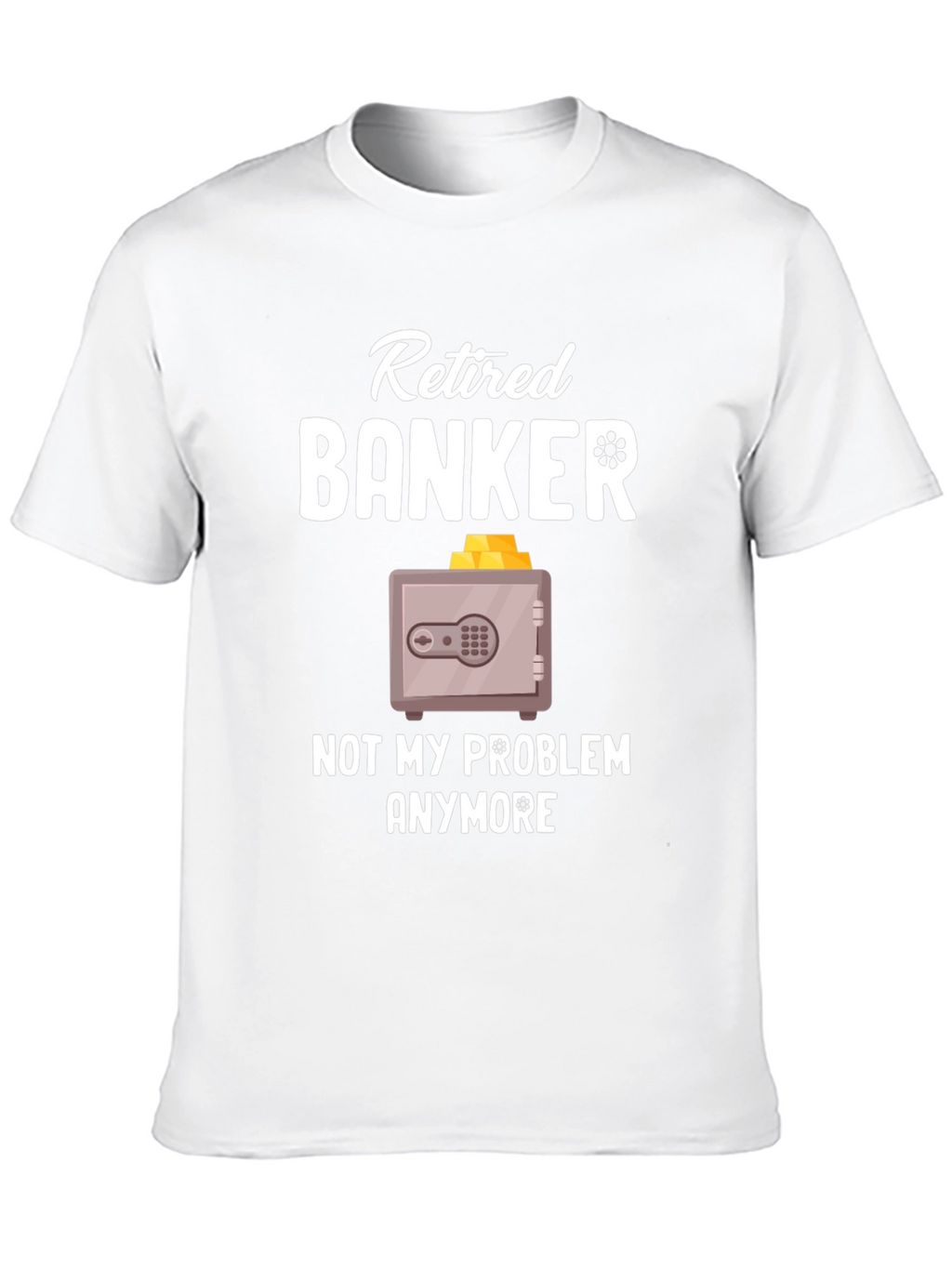 Retired Banker Funny T-Shirt