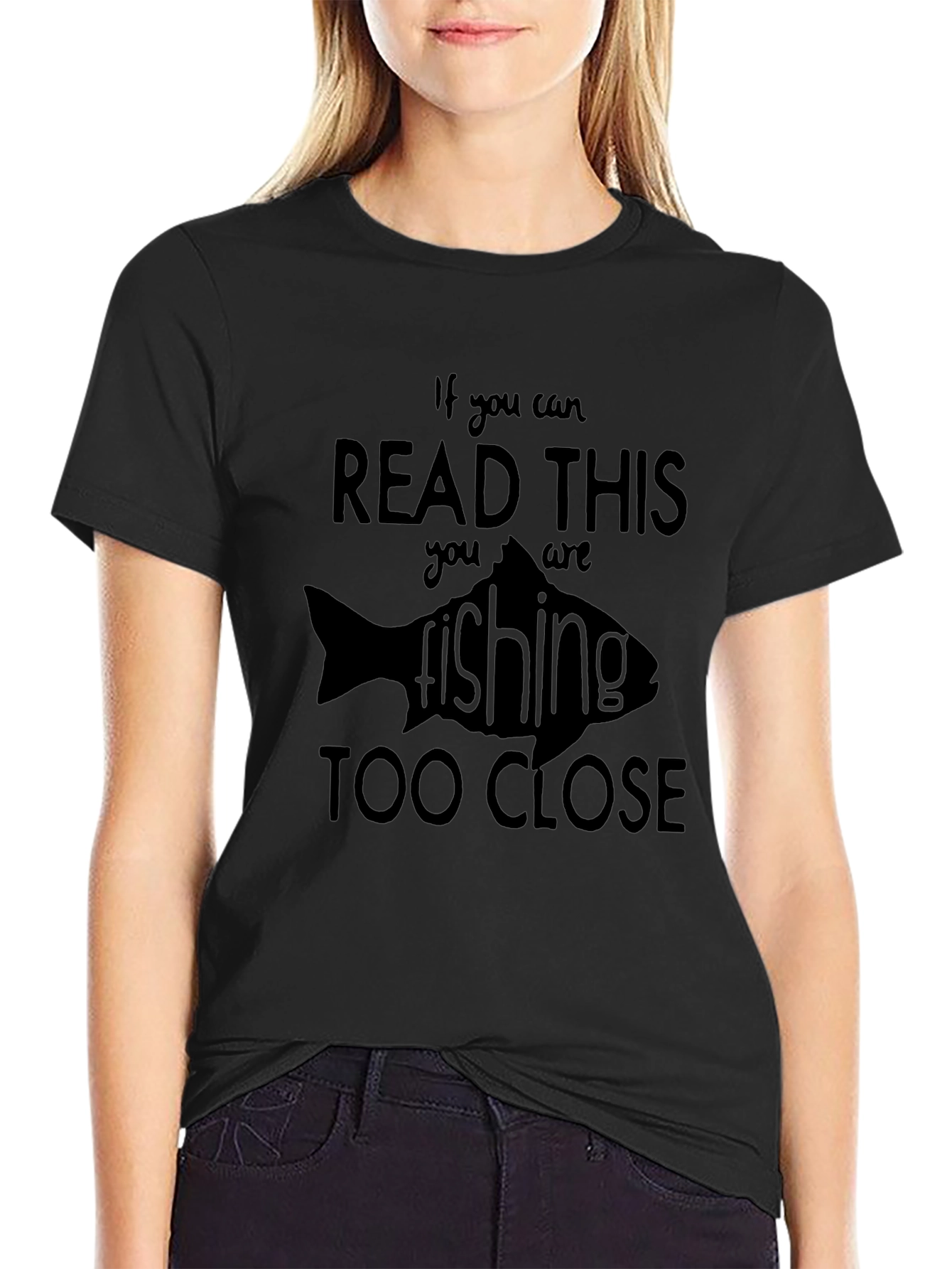 Funny Fishing T-Shirt - Read This Youre Fishing Too Close