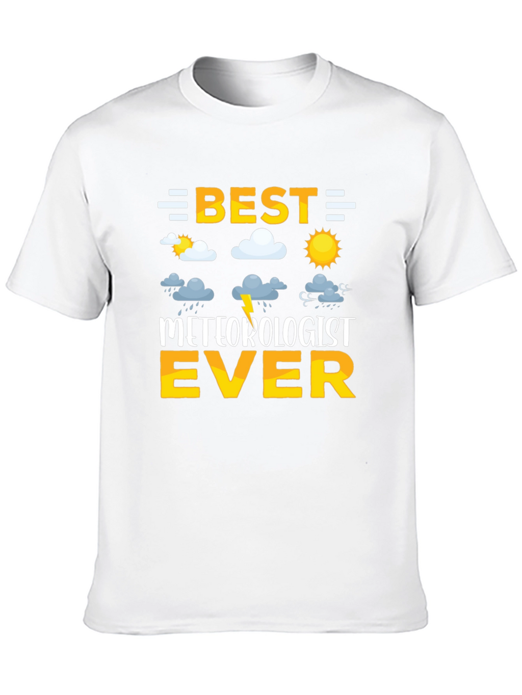 Best Meteorologist Ever T-Shirt - Weather Enthusiast Gift