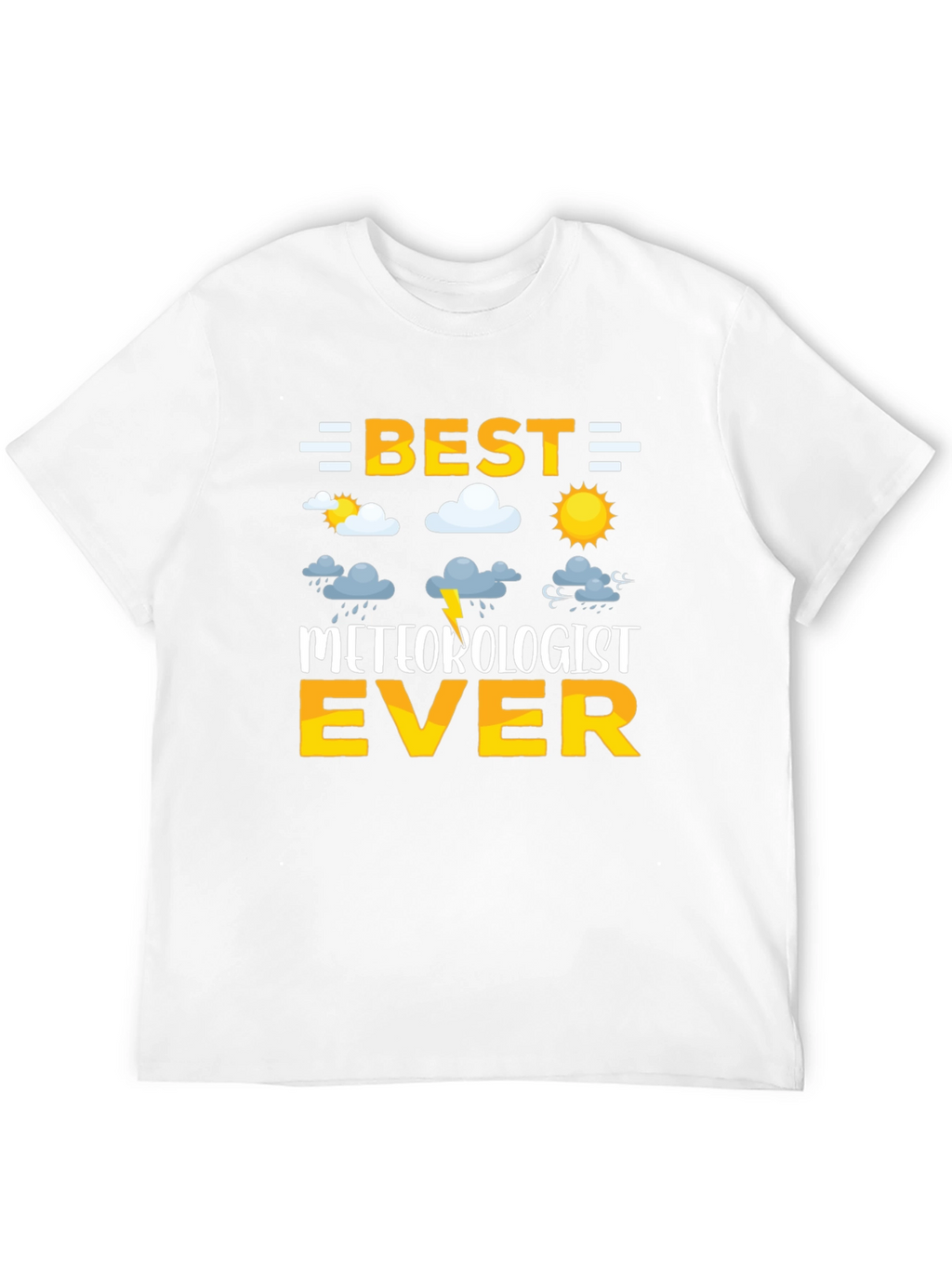 Best Meteorologist Ever T-Shirt - Weather Enthusiast Gift