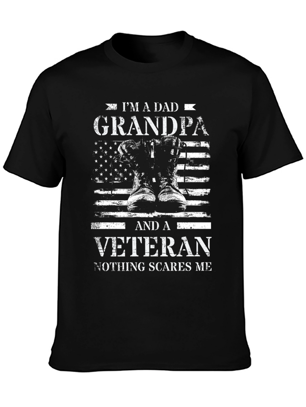 Dad Grandpa Veteran Tee - Nothing Scares Me T-Shirt