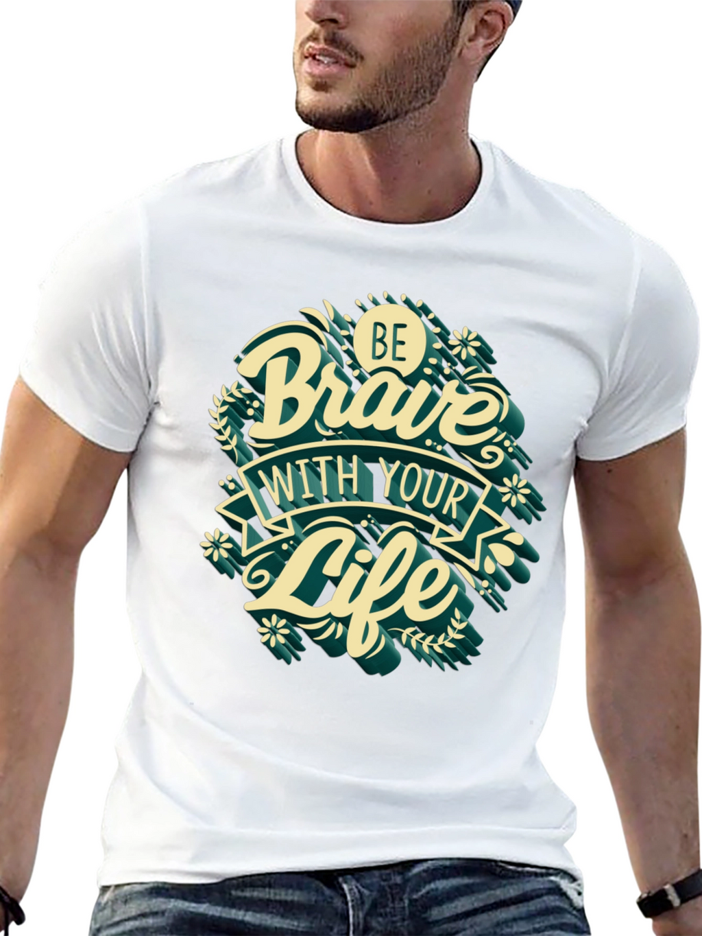 Be Brave With Your Life T-Shirt