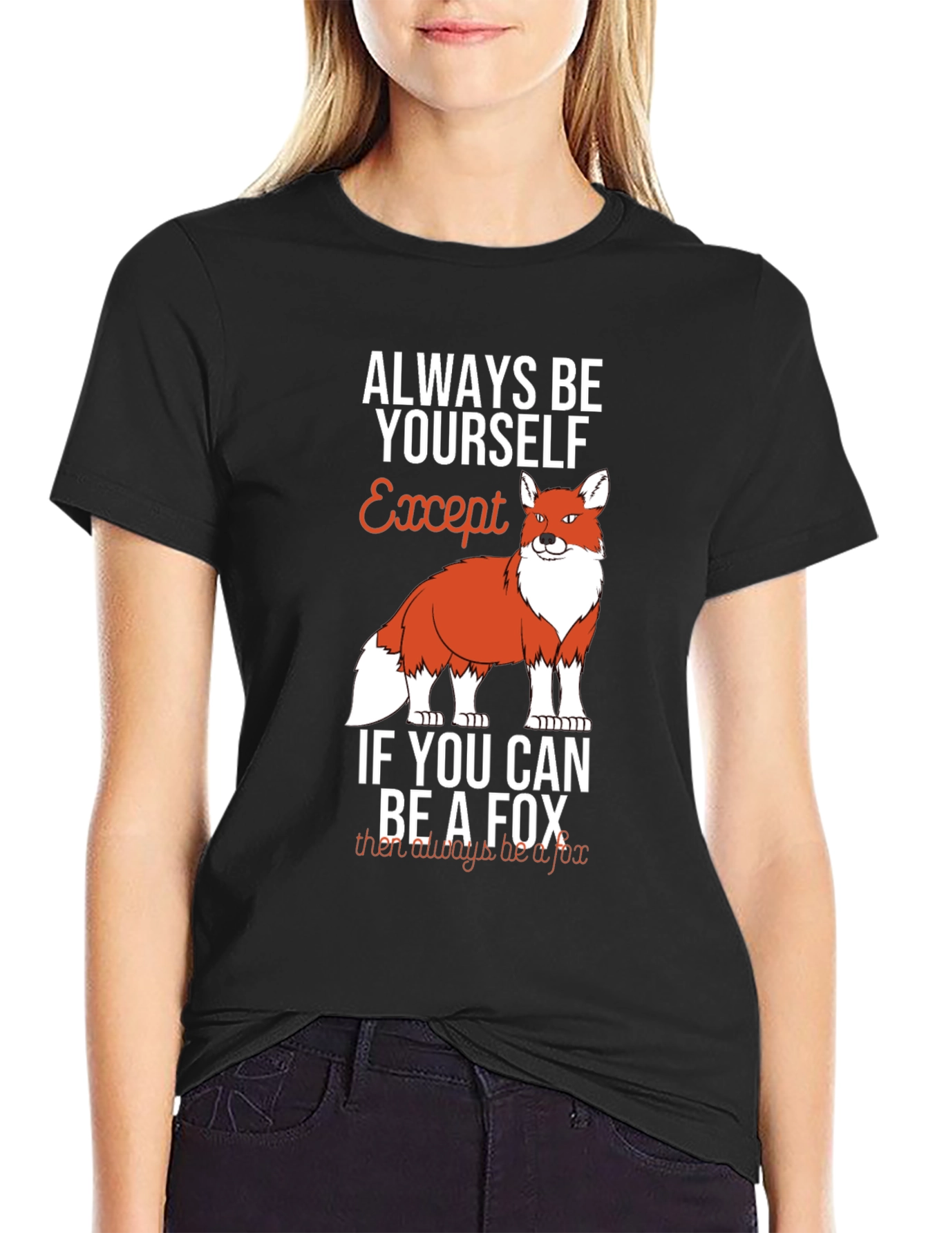 Always Be Yourself Except Fox Graphic T-Shirt