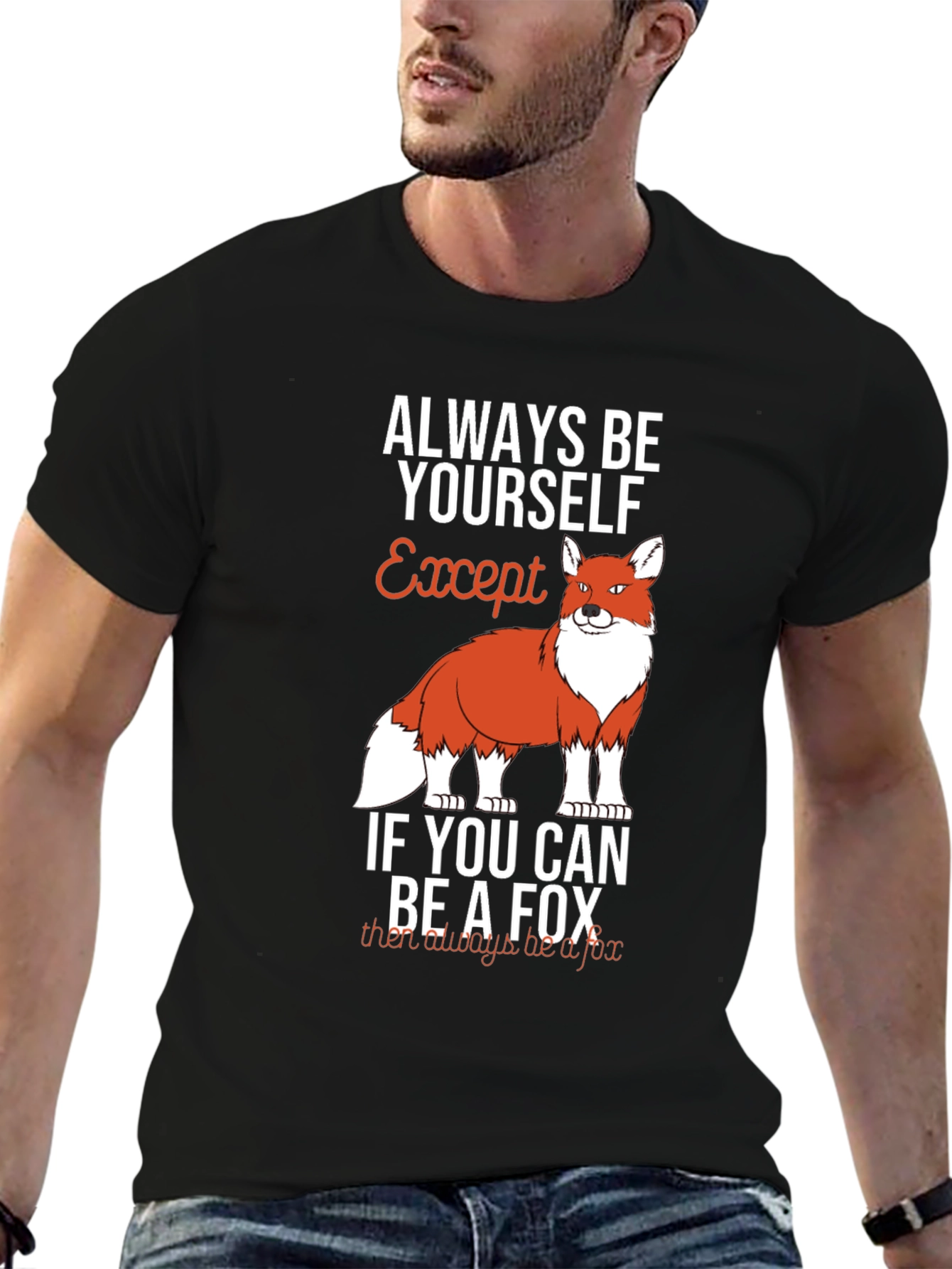 Always Be Yourself Except Fox Graphic T-Shirt