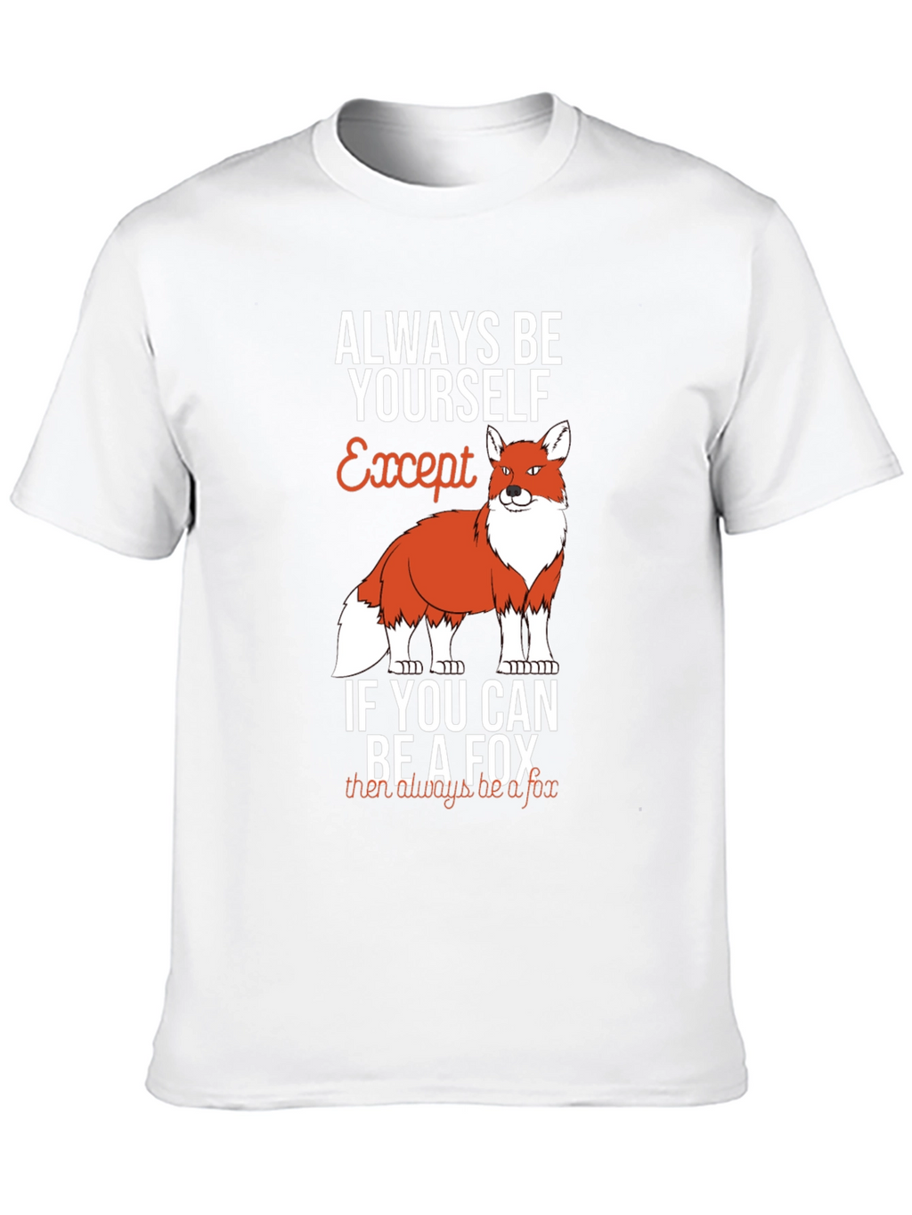 Always Be Yourself Except Fox Graphic T-Shirt