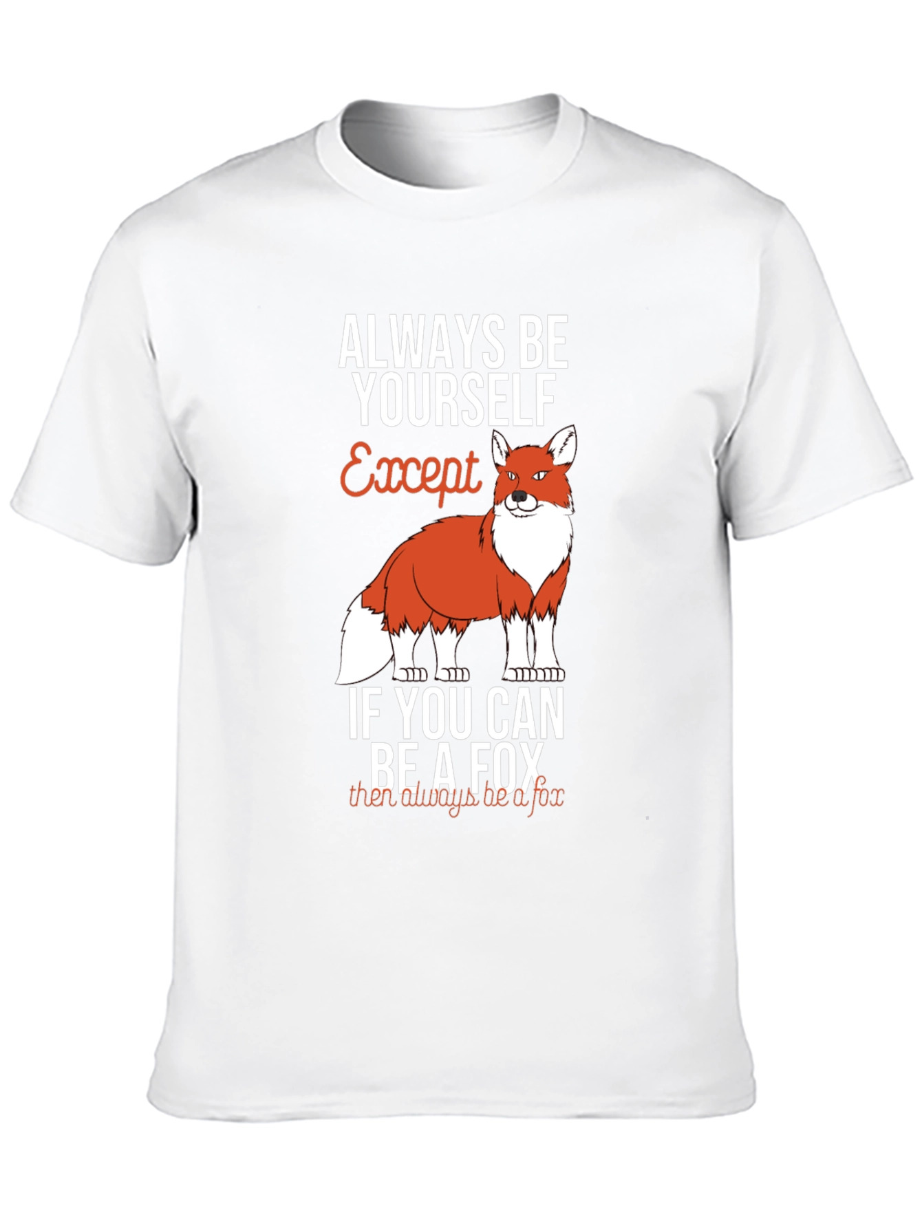 Always Be Yourself Except Fox Graphic T-Shirt