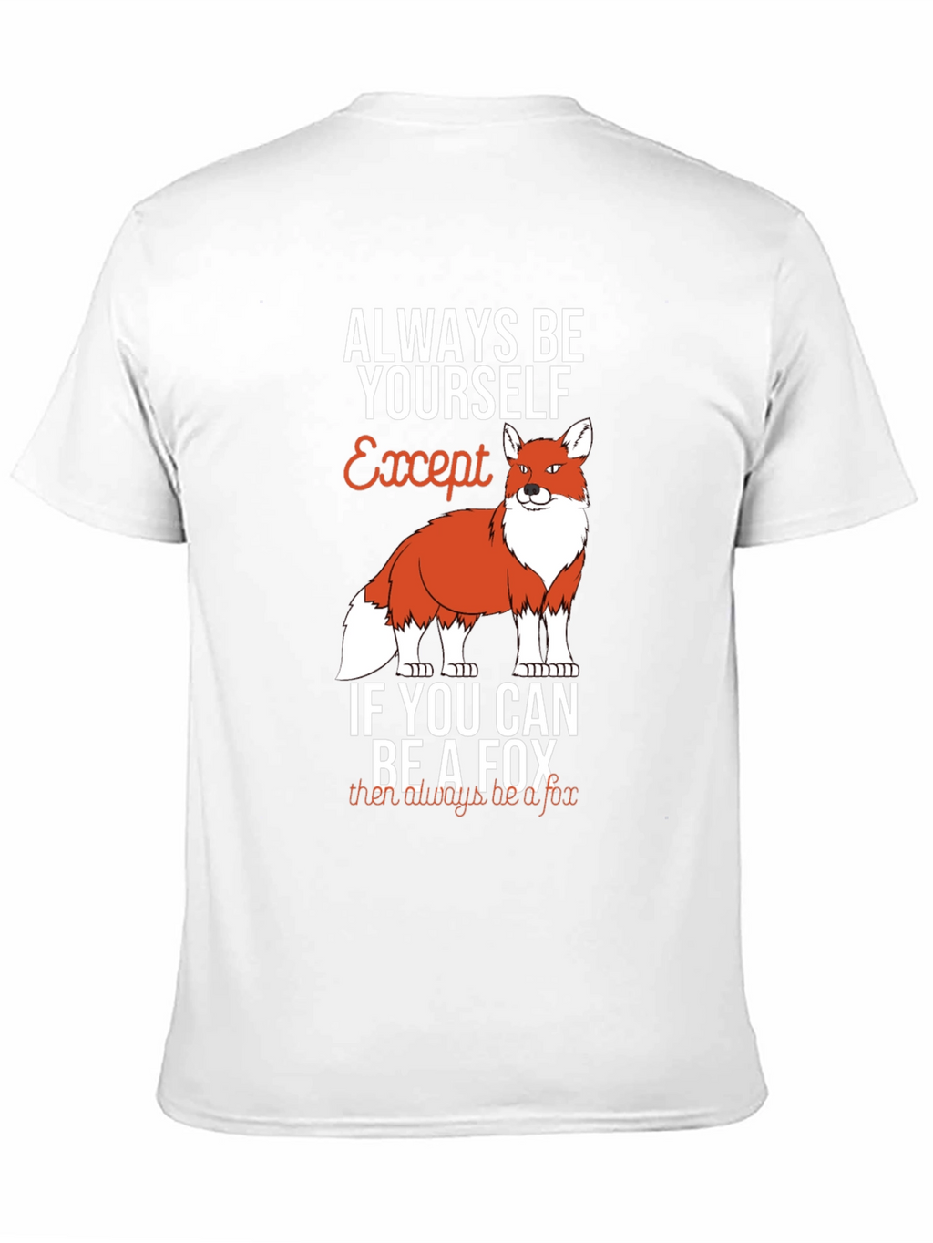 Always Be Yourself Except Fox Graphic T-Shirt