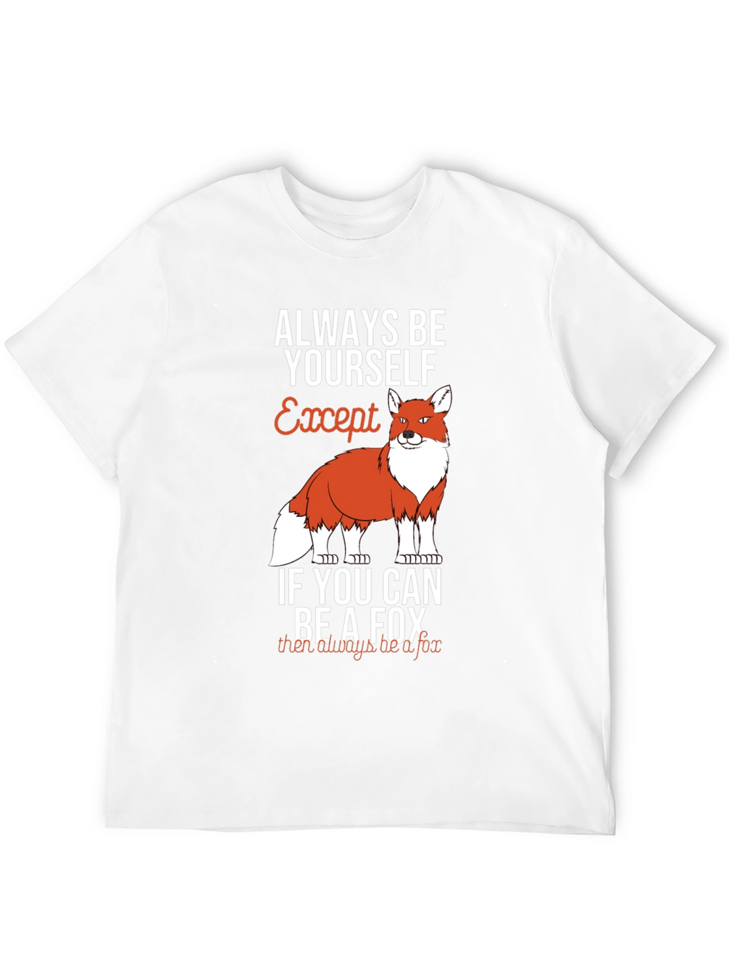 Always Be Yourself Except Fox Graphic T-Shirt