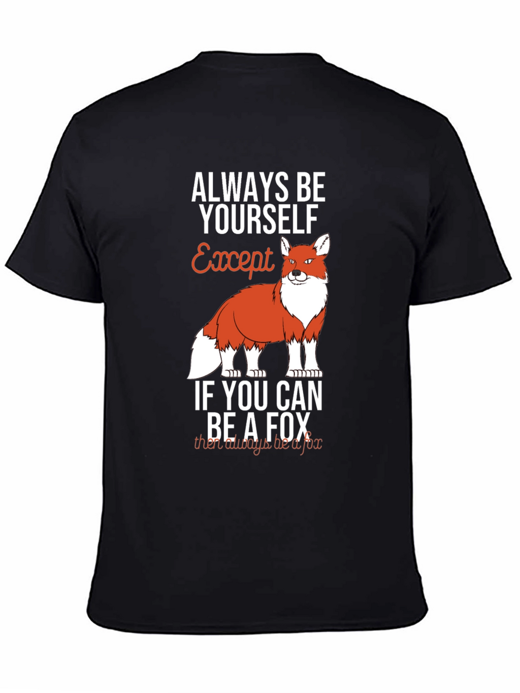 Always Be Yourself Except Fox Graphic T-Shirt