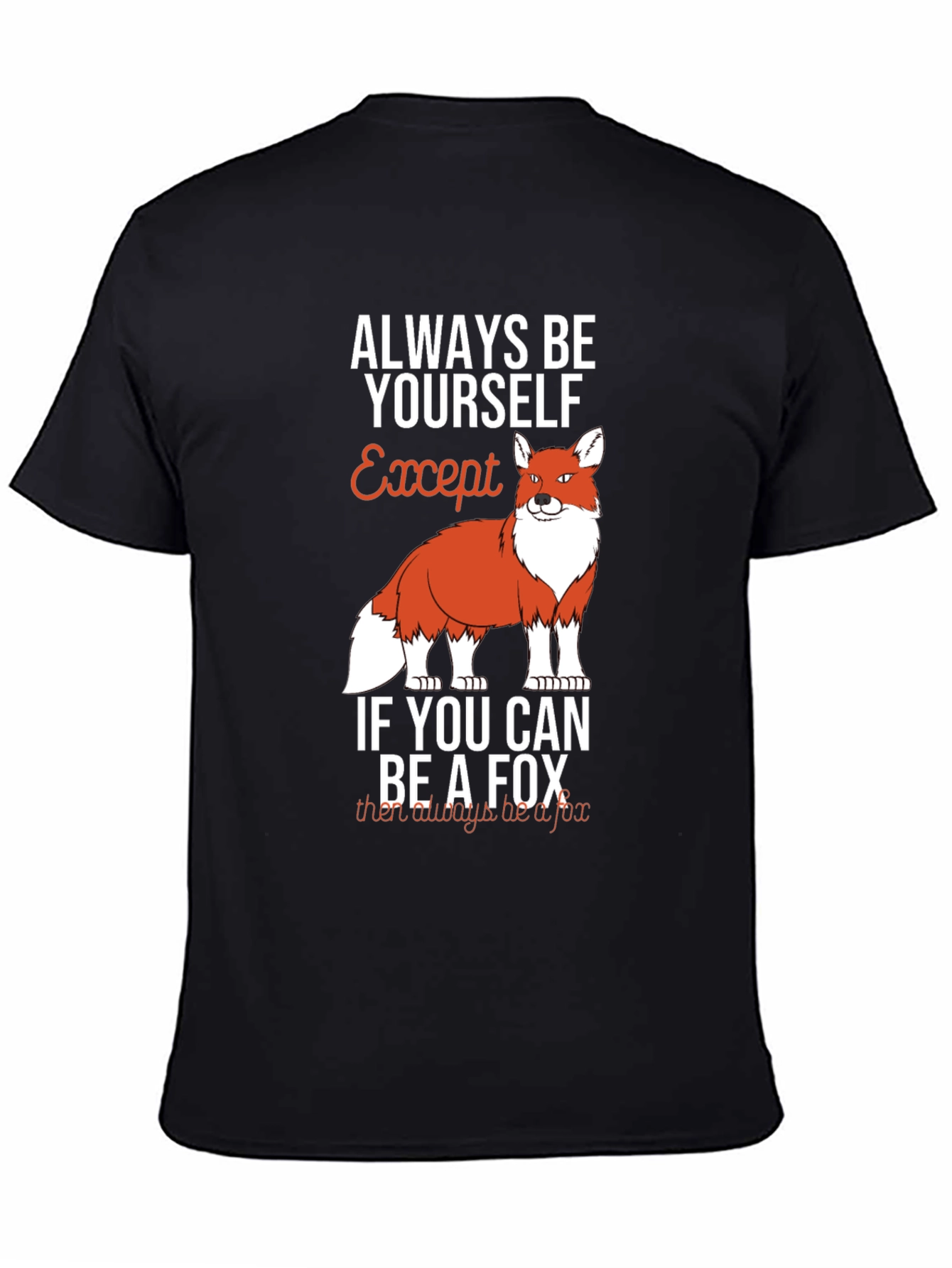 Always Be Yourself Except Fox Graphic T-Shirt