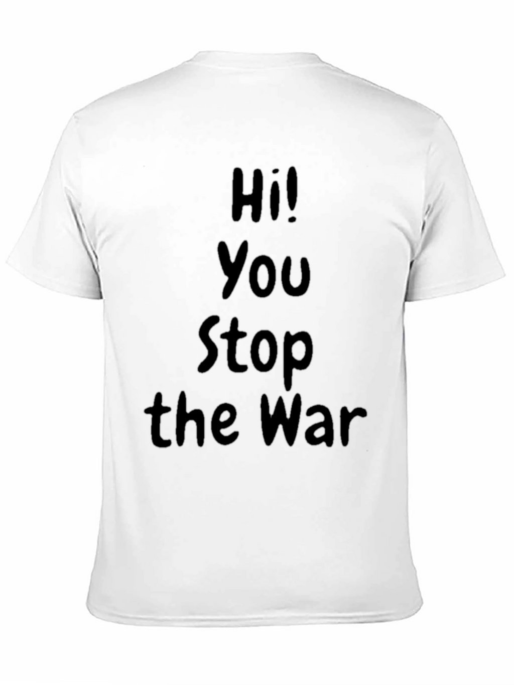 Black Hi! You Stop the War Graphic T-Shirt
