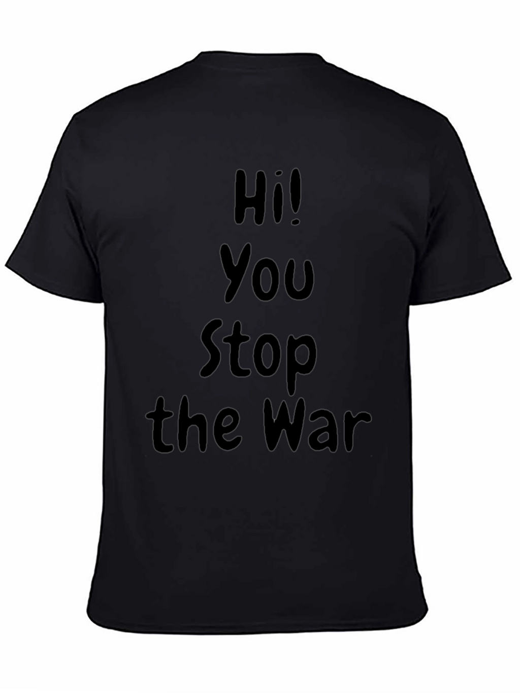 Black Hi! You Stop the War Graphic T-Shirt