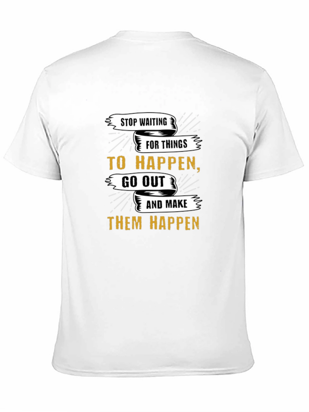 Motivational Graphic T-Shirt - Stop Waiting