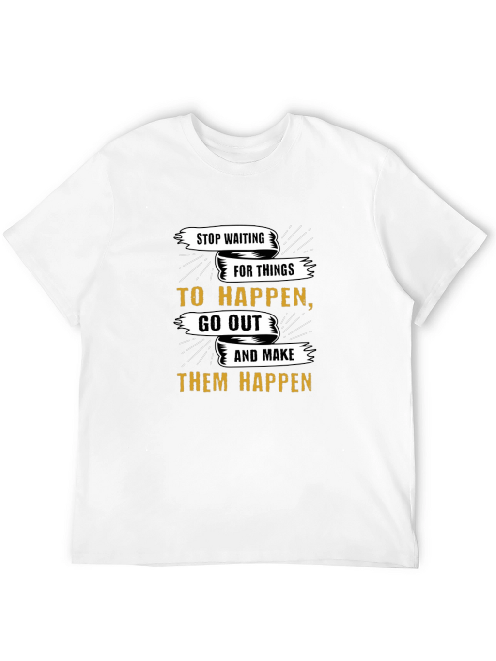Motivational Graphic T-Shirt - Stop Waiting