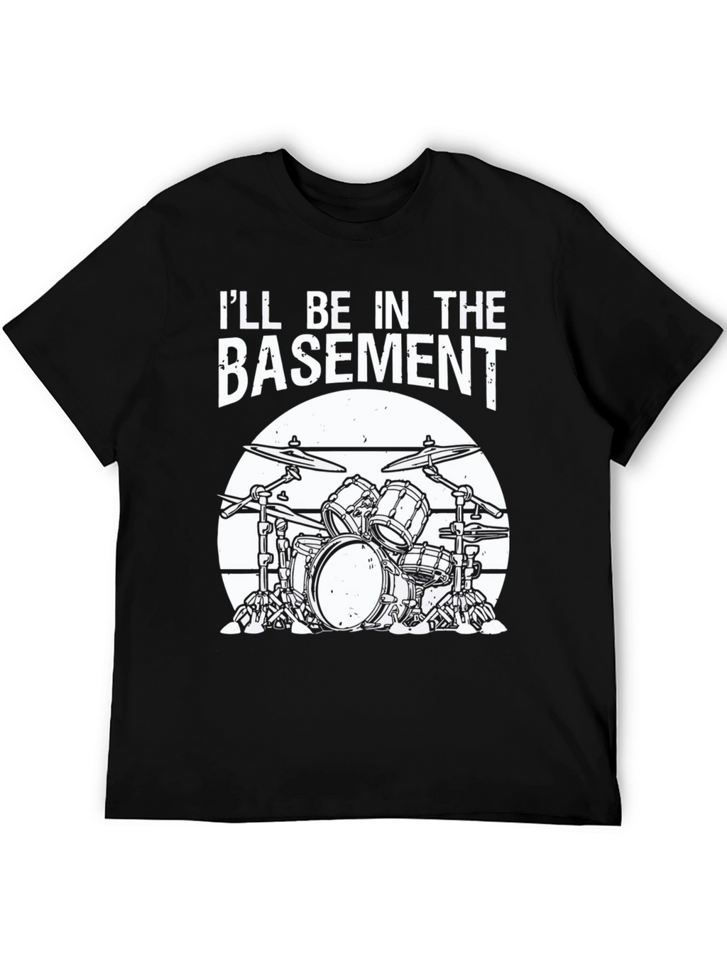 Ill Be In The Basement Drum Set T-Shirt