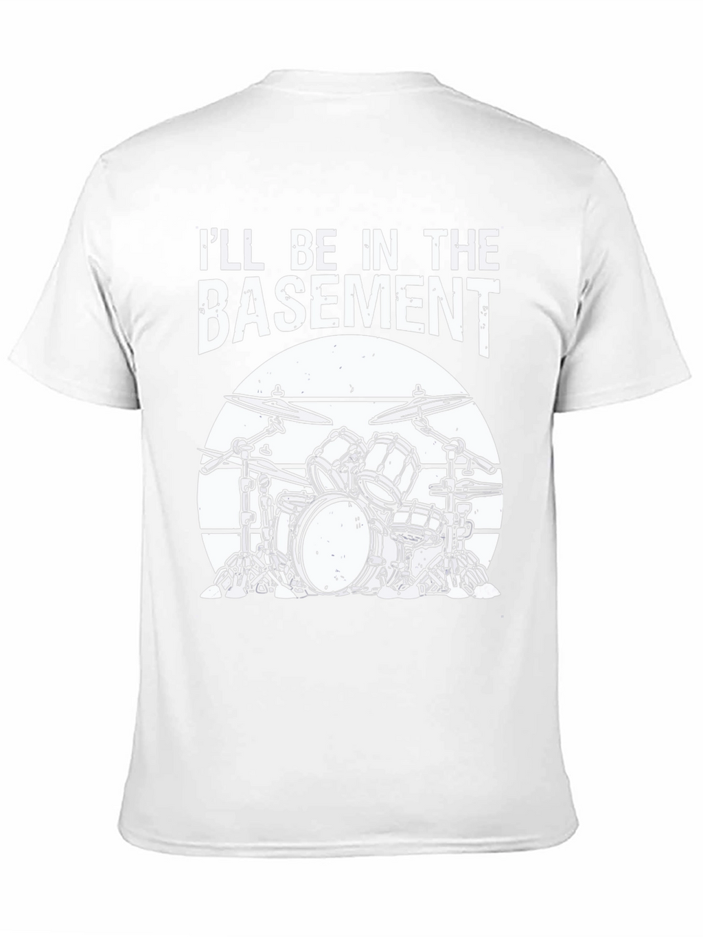 Ill Be In The Basement Drum Set T-Shirt