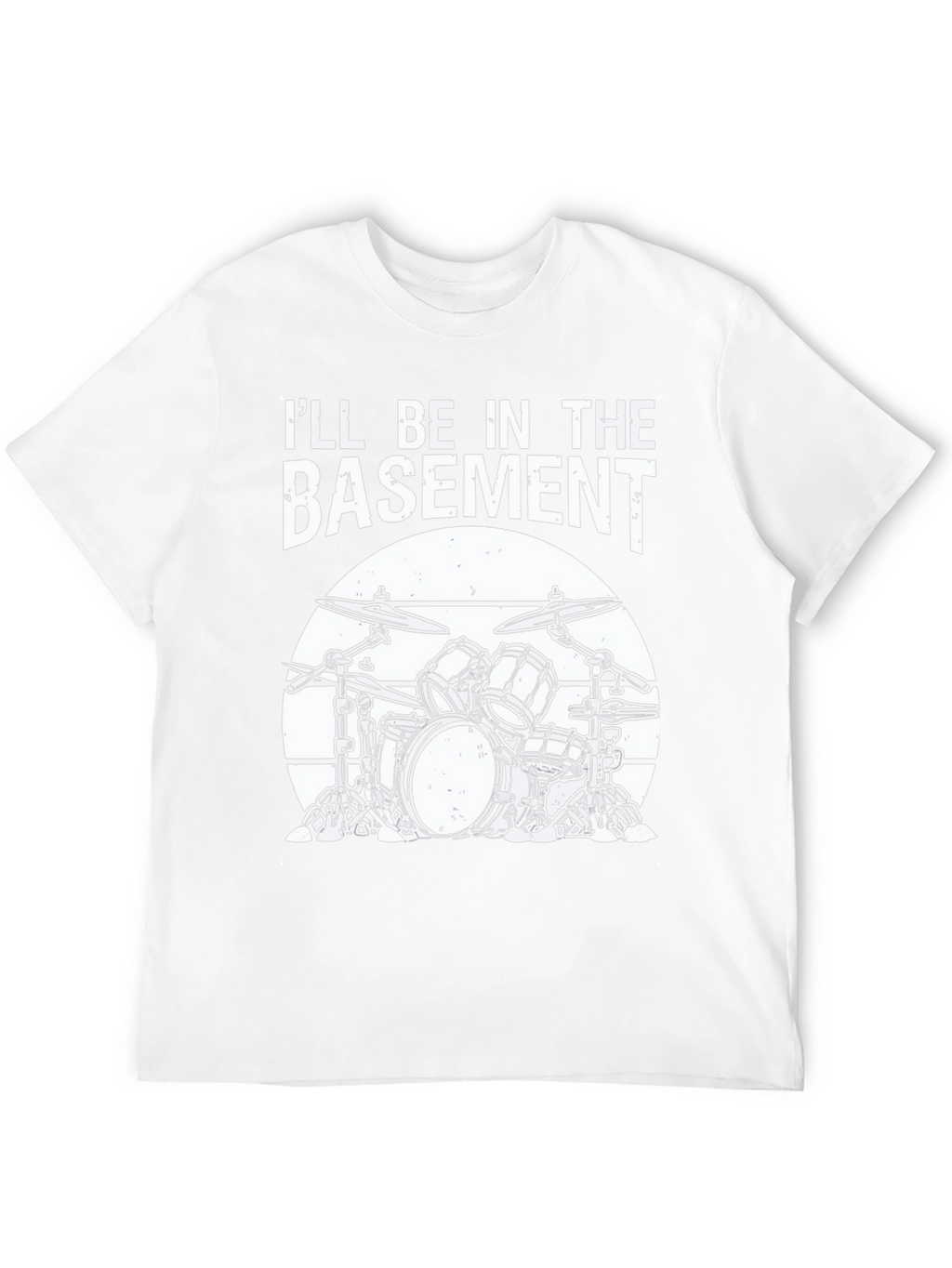 Ill Be In The Basement Drum Set T-Shirt