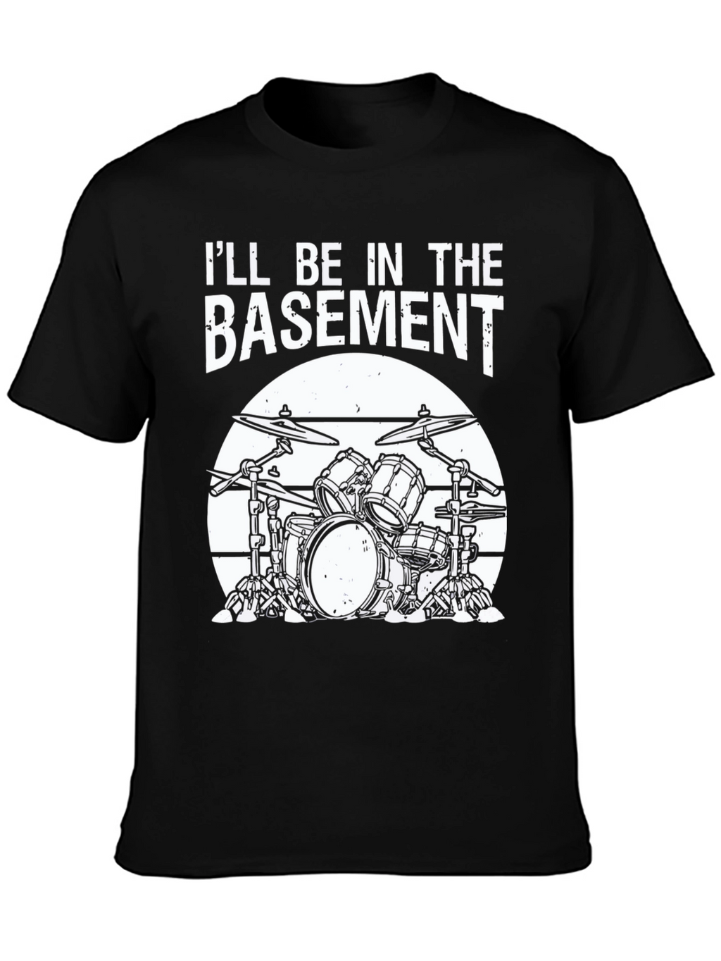 Ill Be In The Basement Drum Set T-Shirt