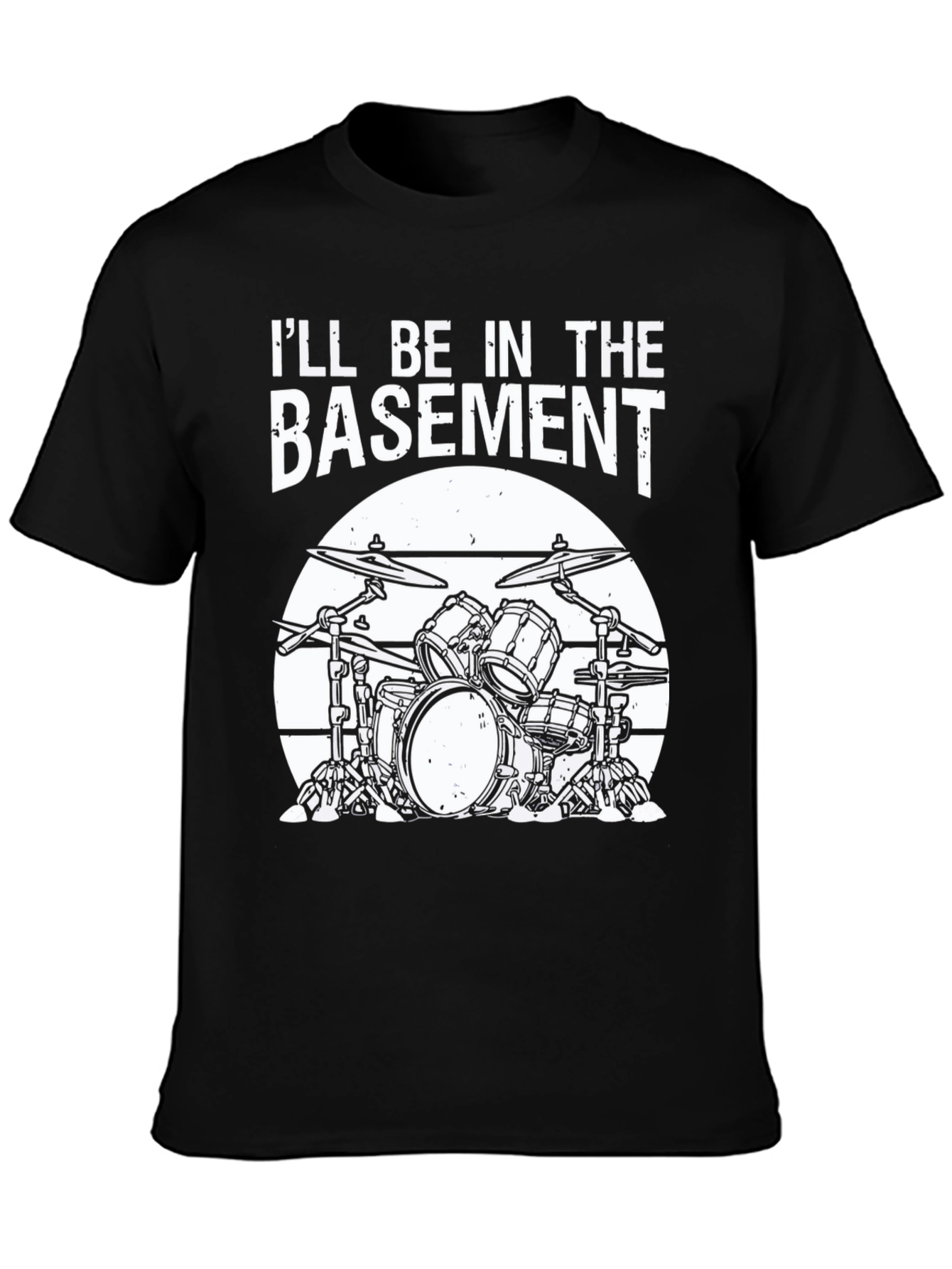 Ill Be In The Basement Drum Set T-Shirt