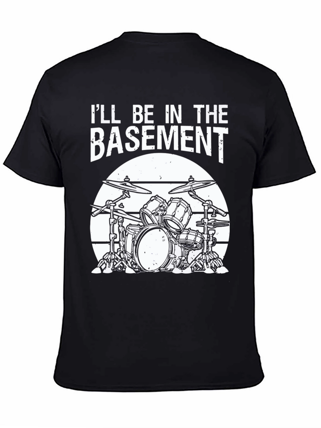Ill Be In The Basement Drum Set T-Shirt