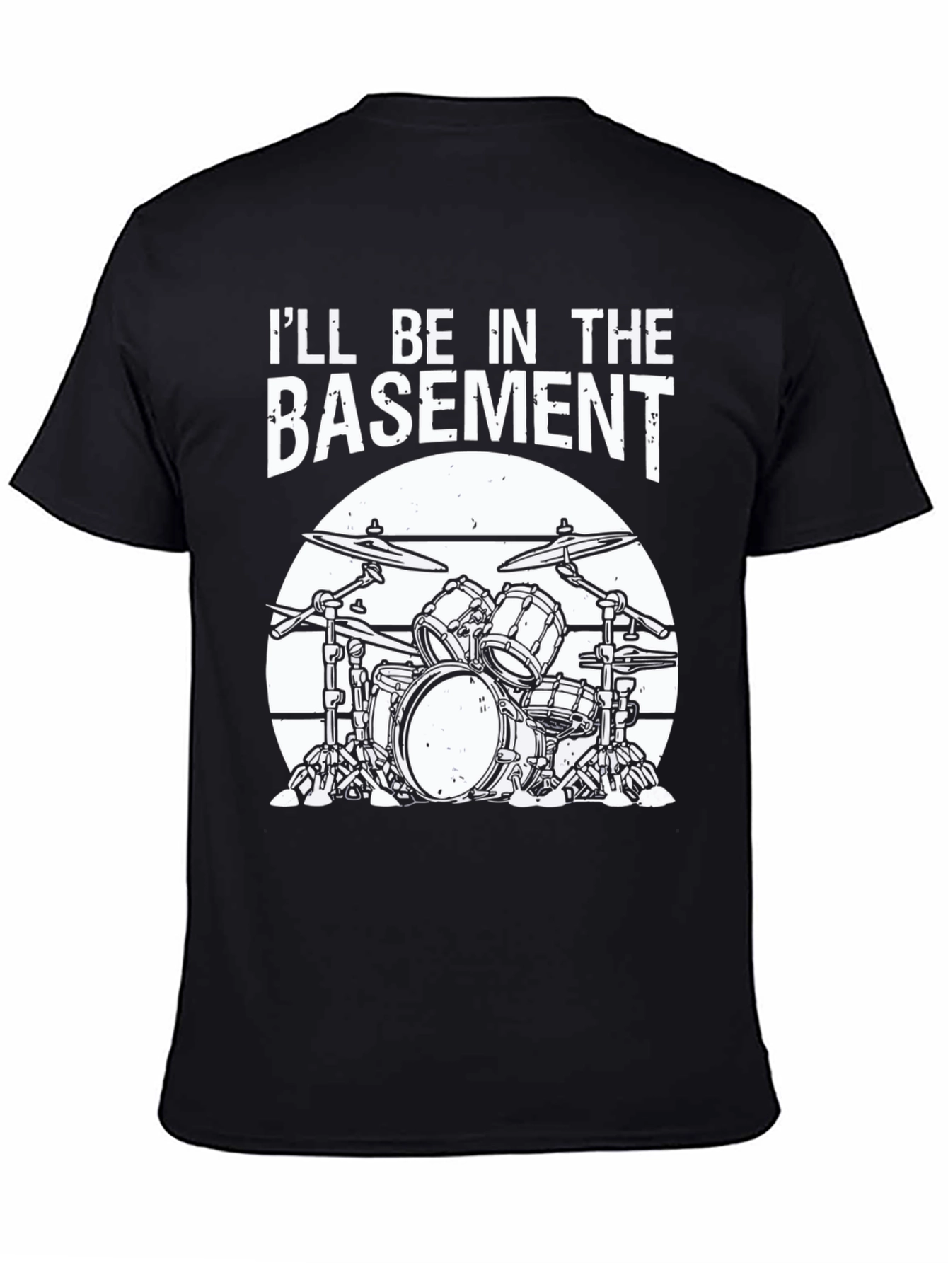 Ill Be In The Basement Drum Set T-Shirt