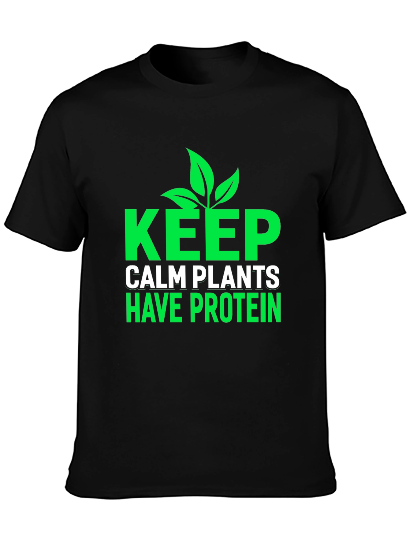 Keep Calm Plants Have Protein T-Shirt - Vegan Friendly