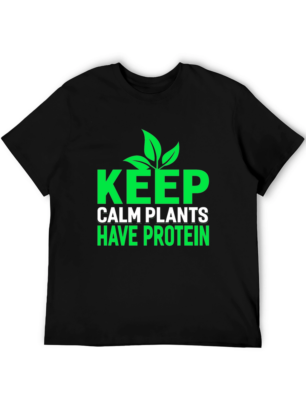 Keep Calm Plants Have Protein T-Shirt - Vegan Friendly