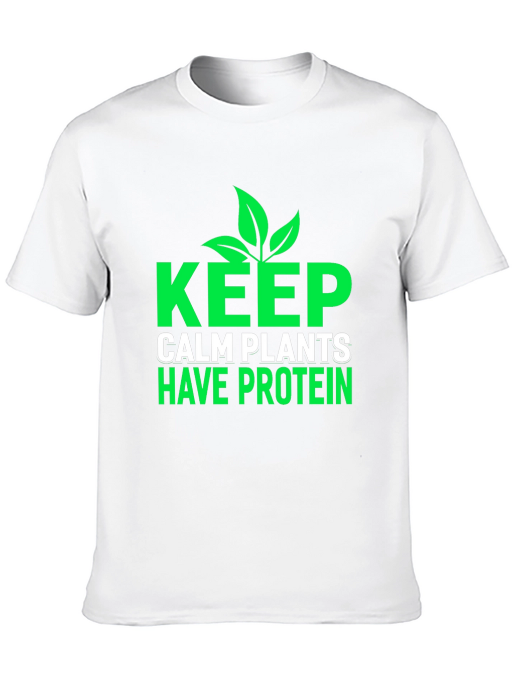 Keep Calm Plants Have Protein T-Shirt - Vegan Friendly