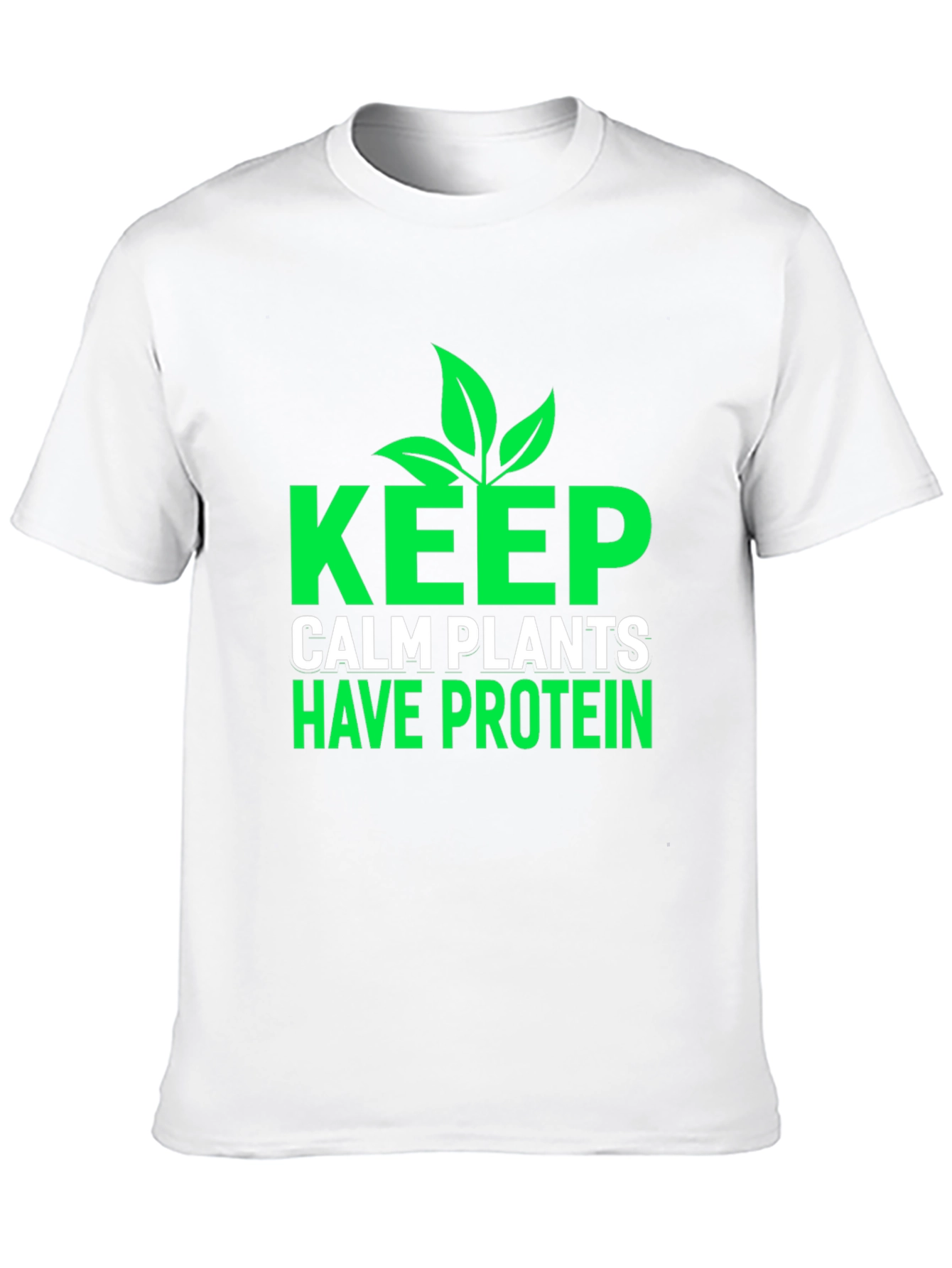 Keep Calm Plants Have Protein T-Shirt - Vegan Friendly