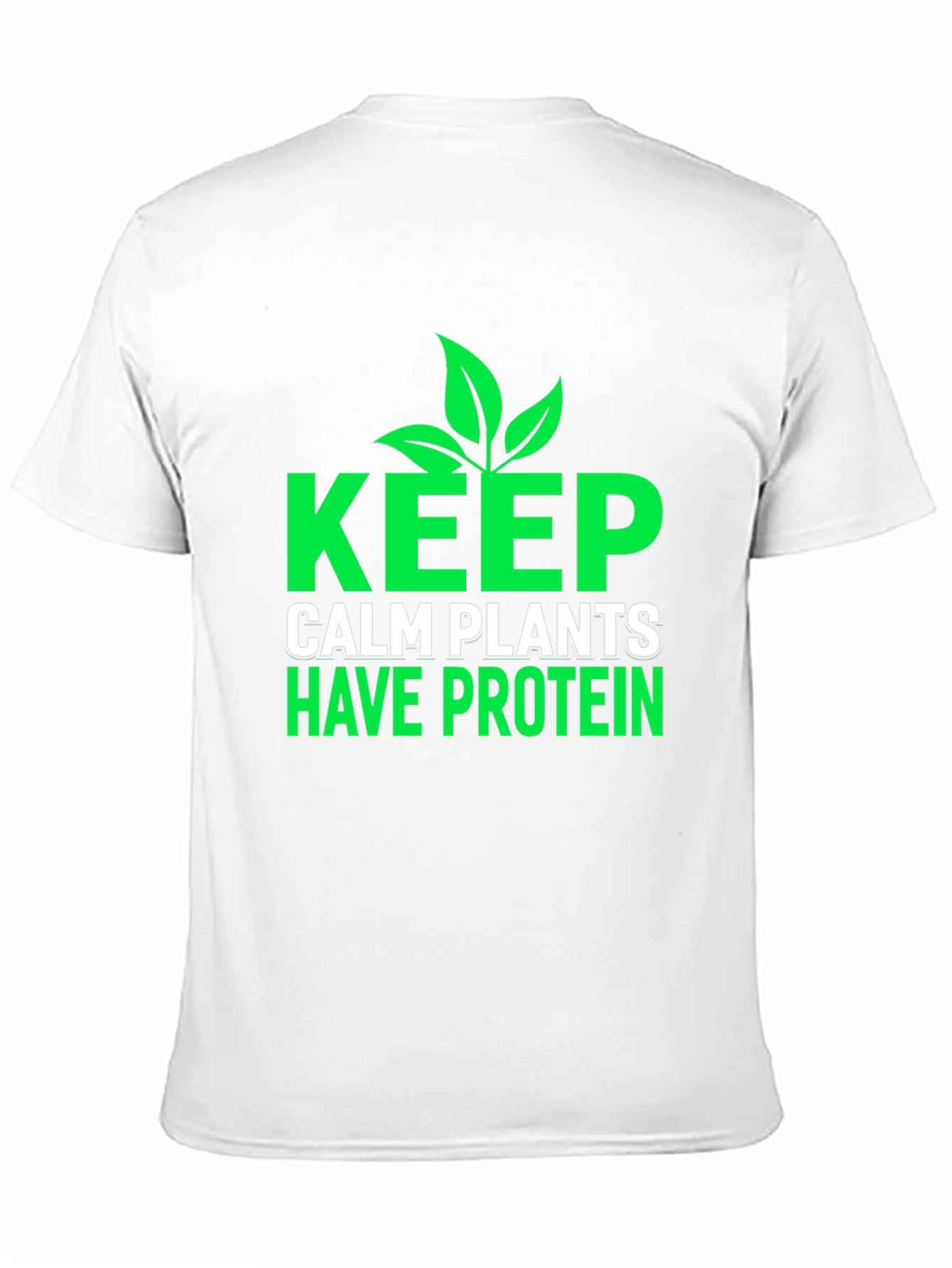 Keep Calm Plants Have Protein T-Shirt - Vegan Friendly