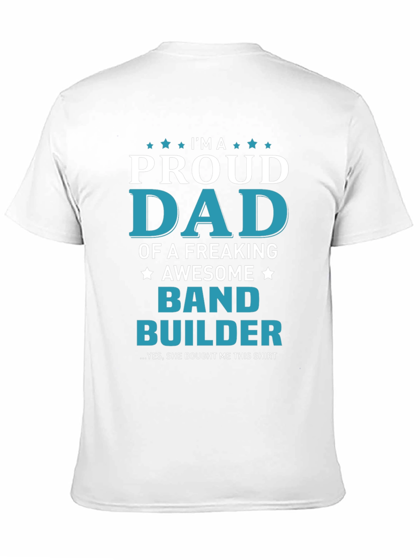 Proud Dad Band Builder T-Shirt