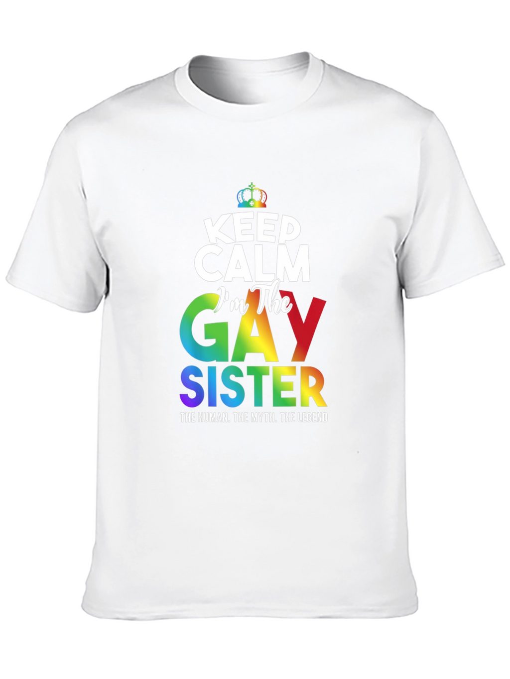 Gay Sister Pride T-Shirt: Keep Calm Rainbow LGBTQ+ Tee
