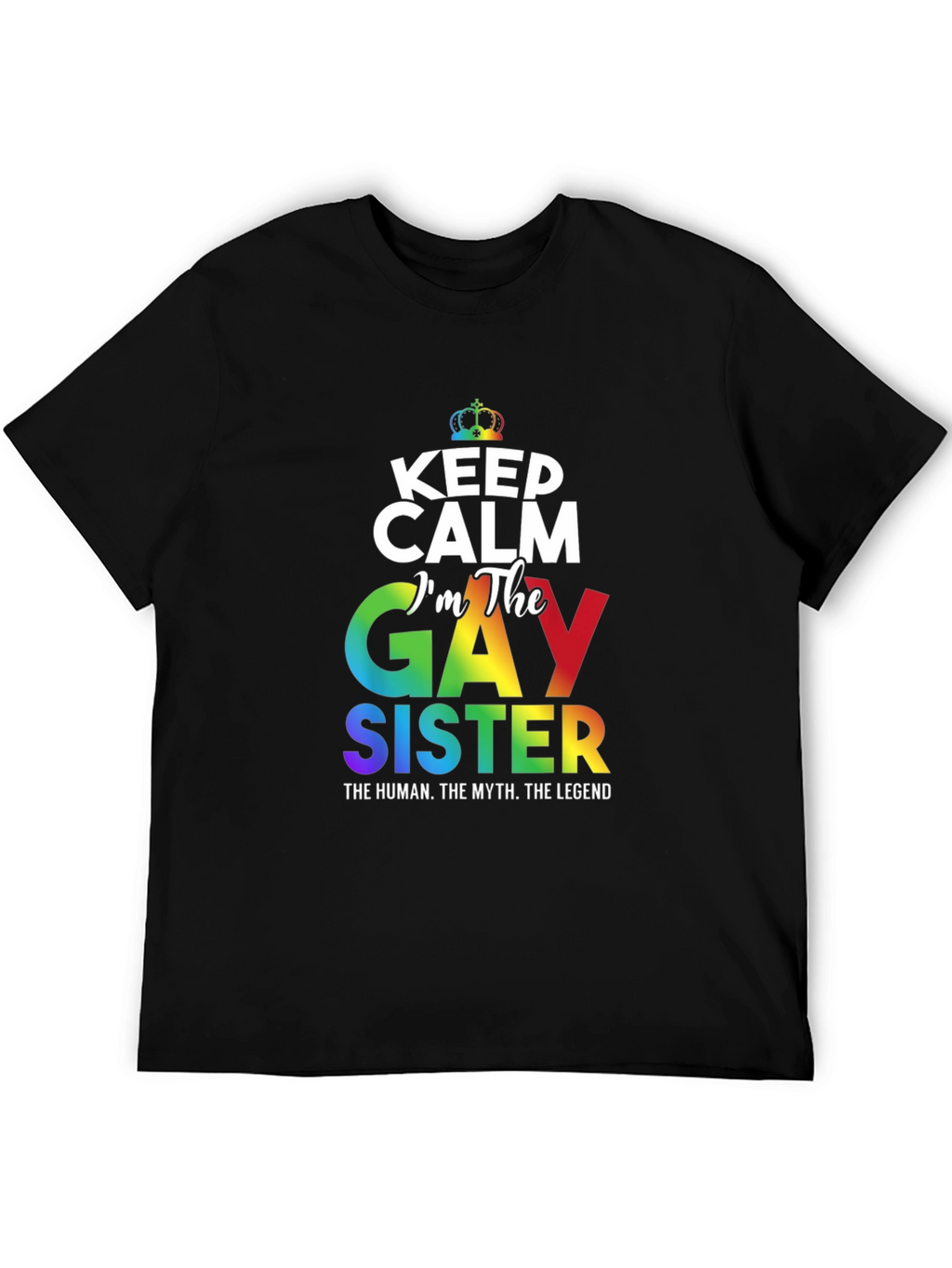 Gay Sister Pride T-Shirt: Keep Calm Rainbow LGBTQ+ Tee