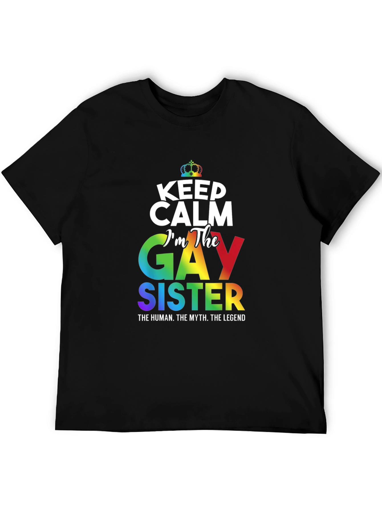 Gay Sister Pride T-Shirt: Keep Calm Rainbow LGBTQ+ Tee