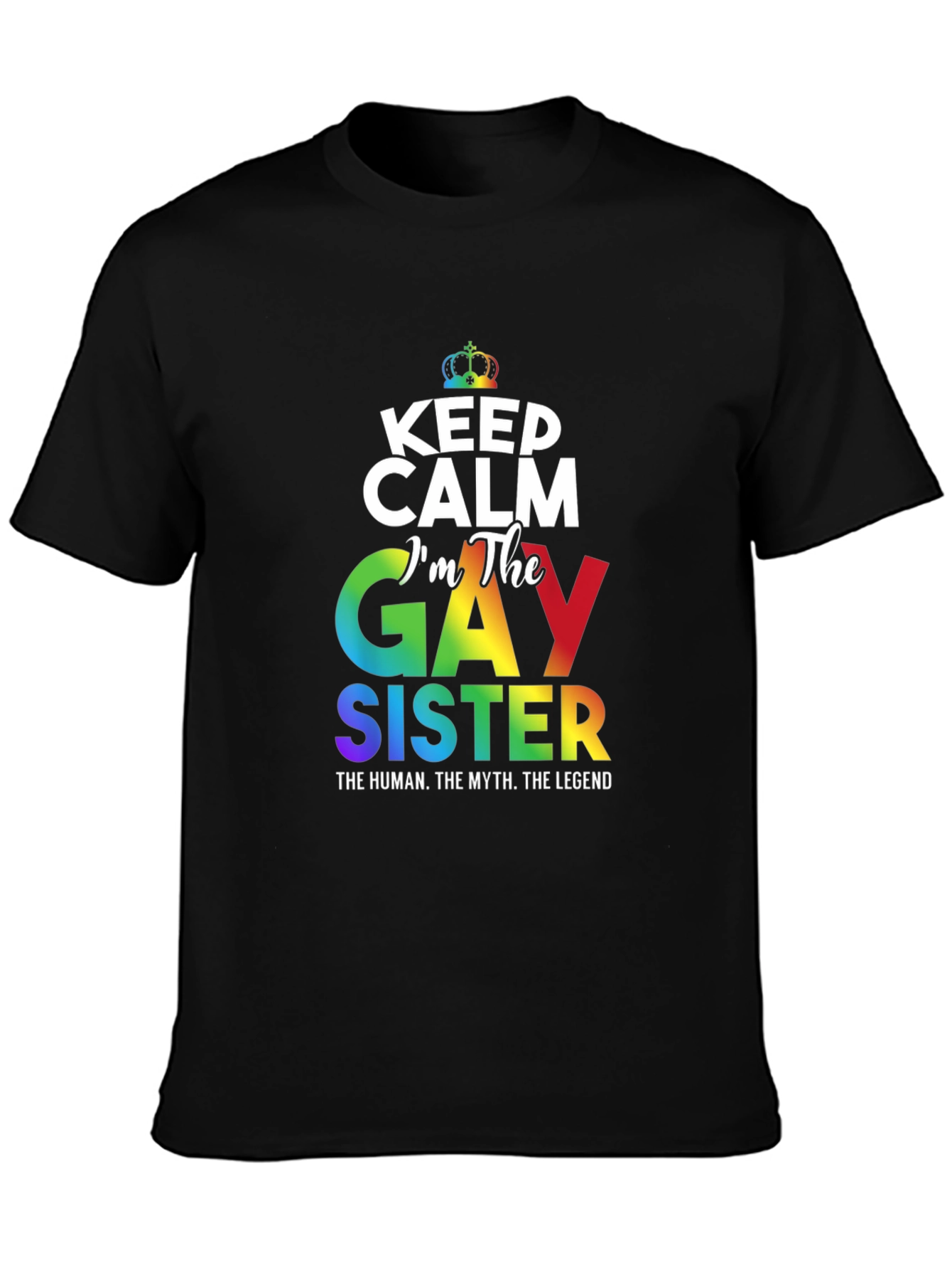 Gay Sister Pride T-Shirt: Keep Calm Rainbow LGBTQ+ Tee