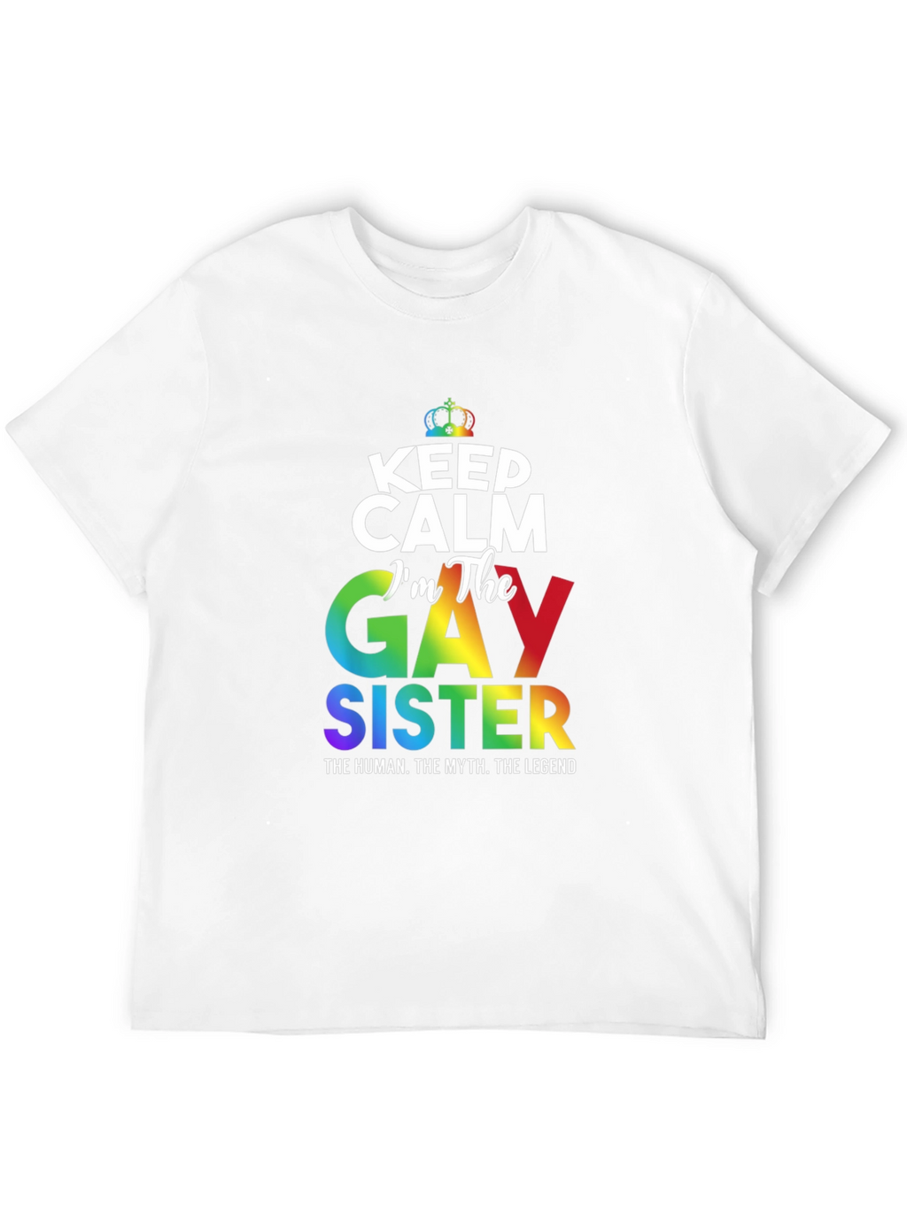 Gay Sister Pride T-Shirt: Keep Calm Rainbow LGBTQ+ Tee
