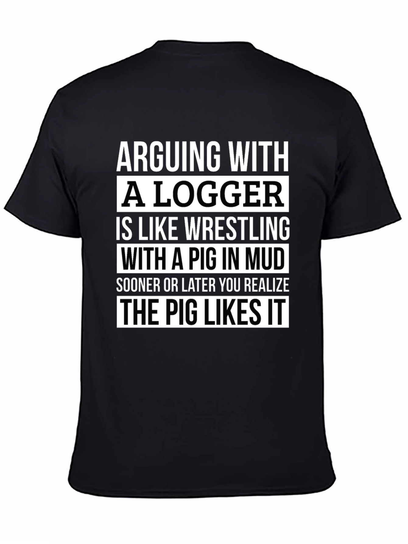 Arguing With A Logger Pig Mud Wrestling T-Shirt