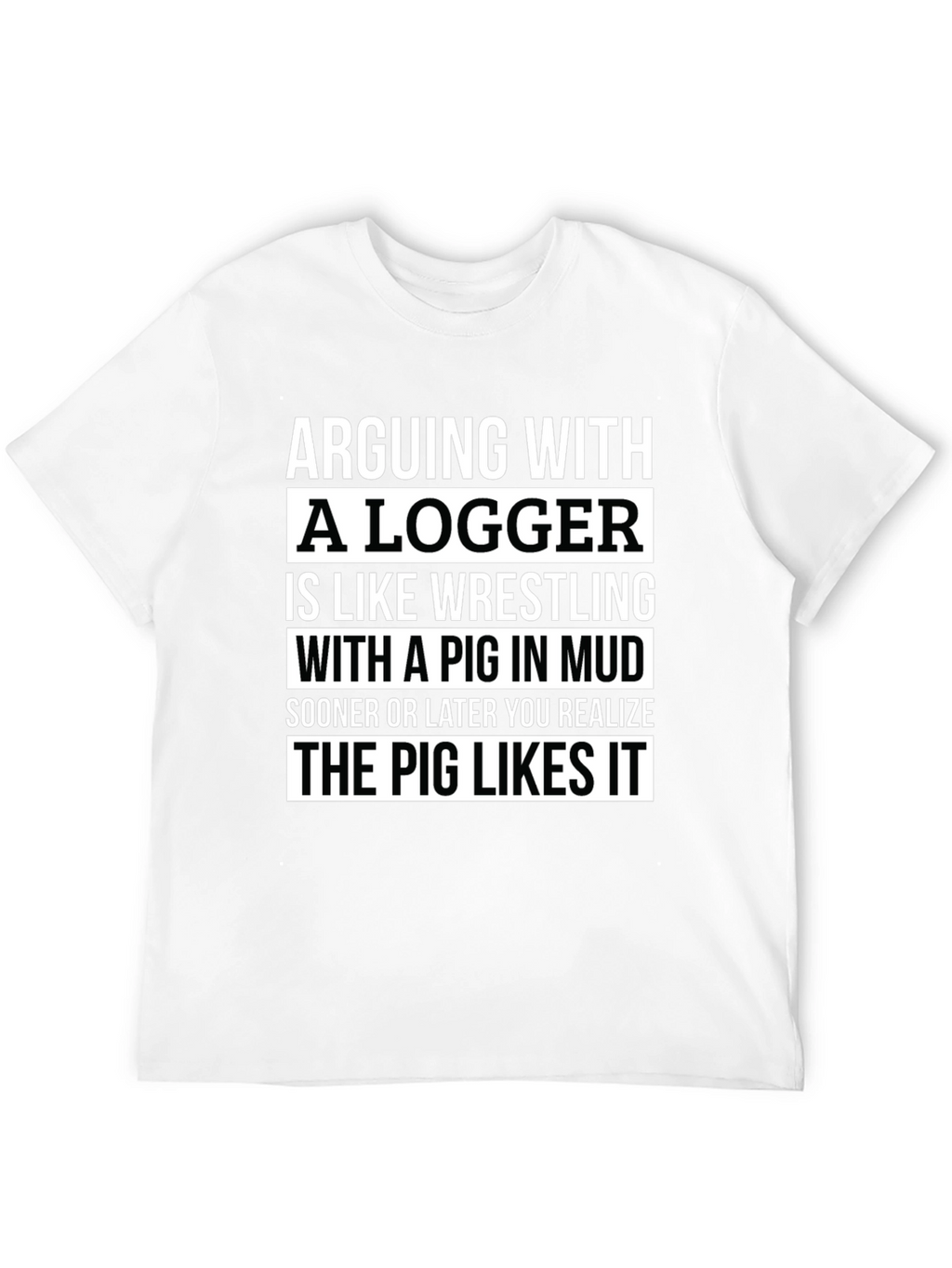 Arguing With A Logger Pig Mud Wrestling T-Shirt