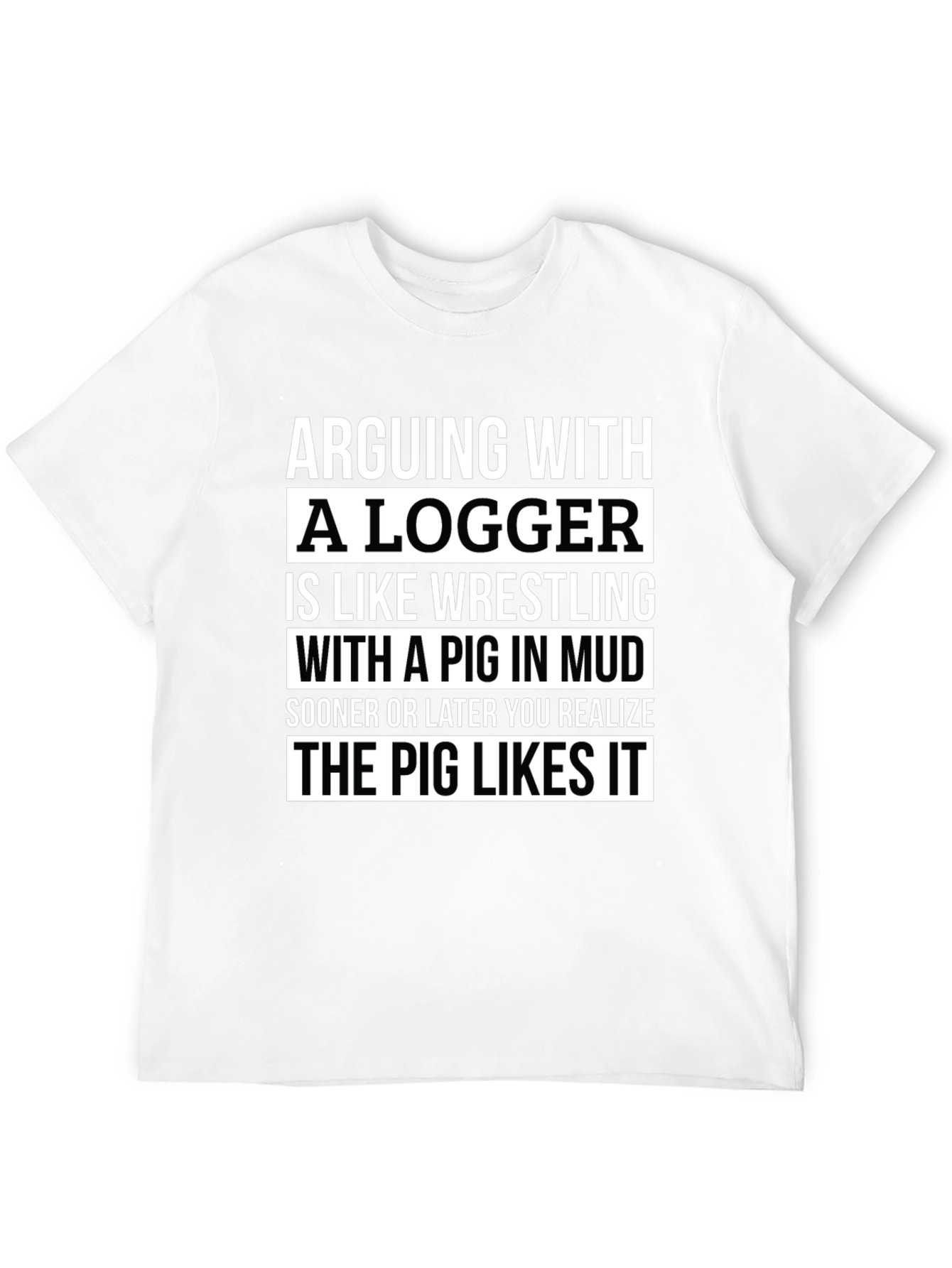Arguing With A Logger Pig Mud Wrestling T-Shirt
