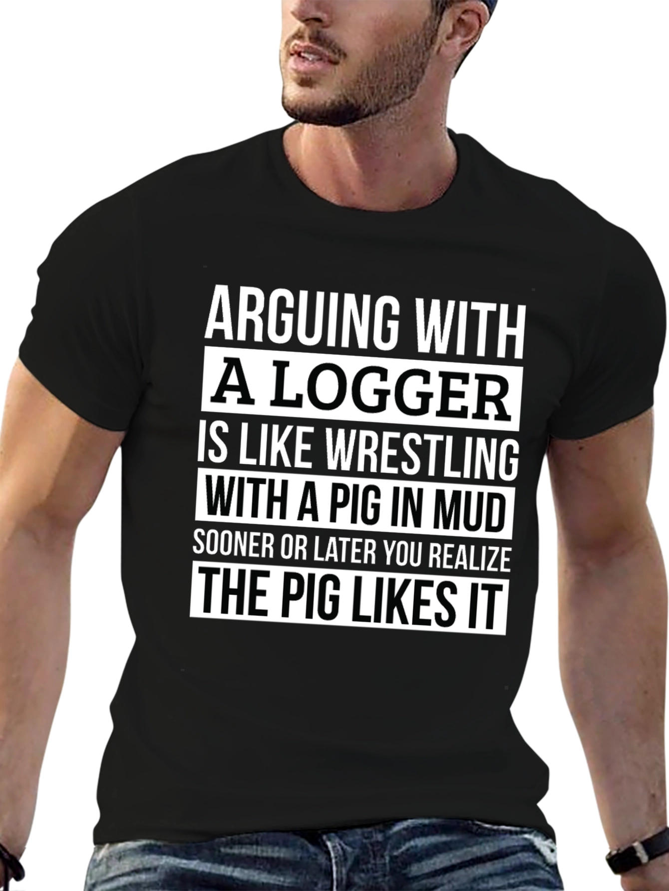 Arguing With A Logger Pig Mud Wrestling T-Shirt
