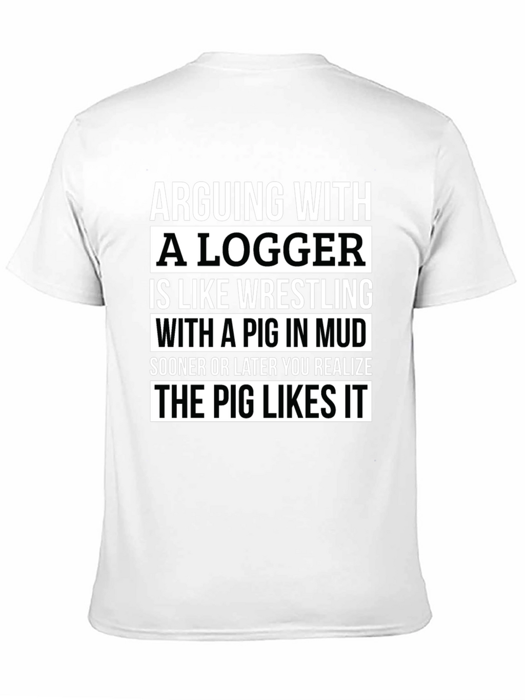 Arguing With A Logger Pig Mud Wrestling T-Shirt