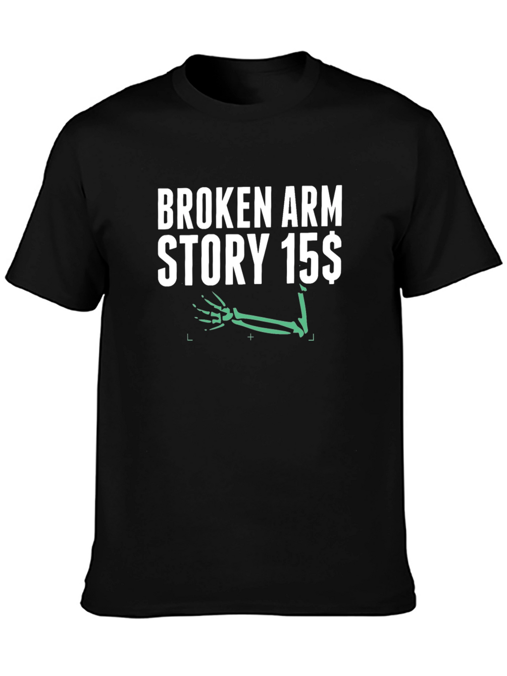 Funny Broken Arm Story T-Shirt