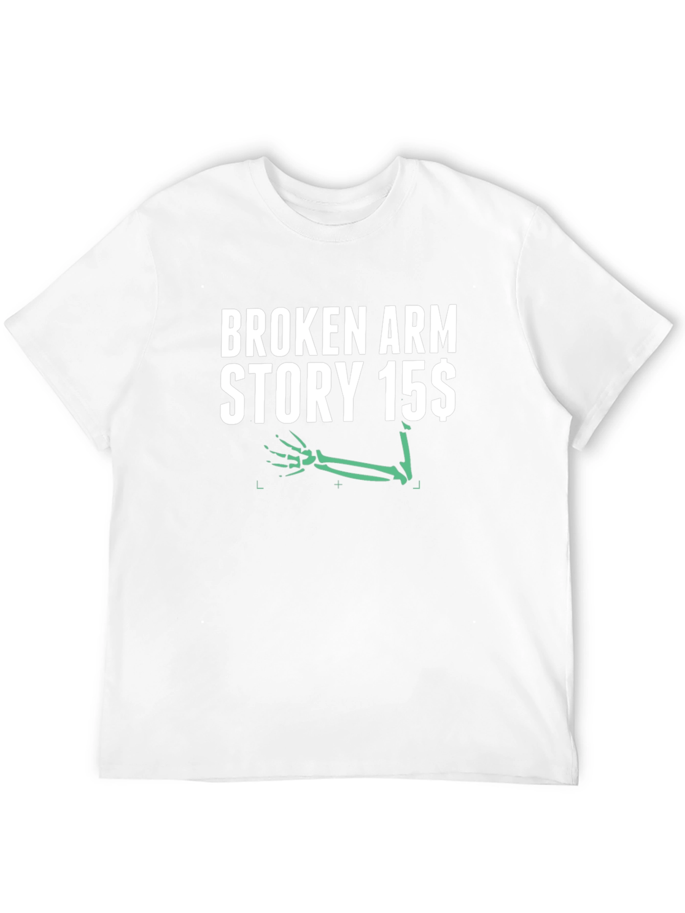 Funny Broken Arm Story T-Shirt
