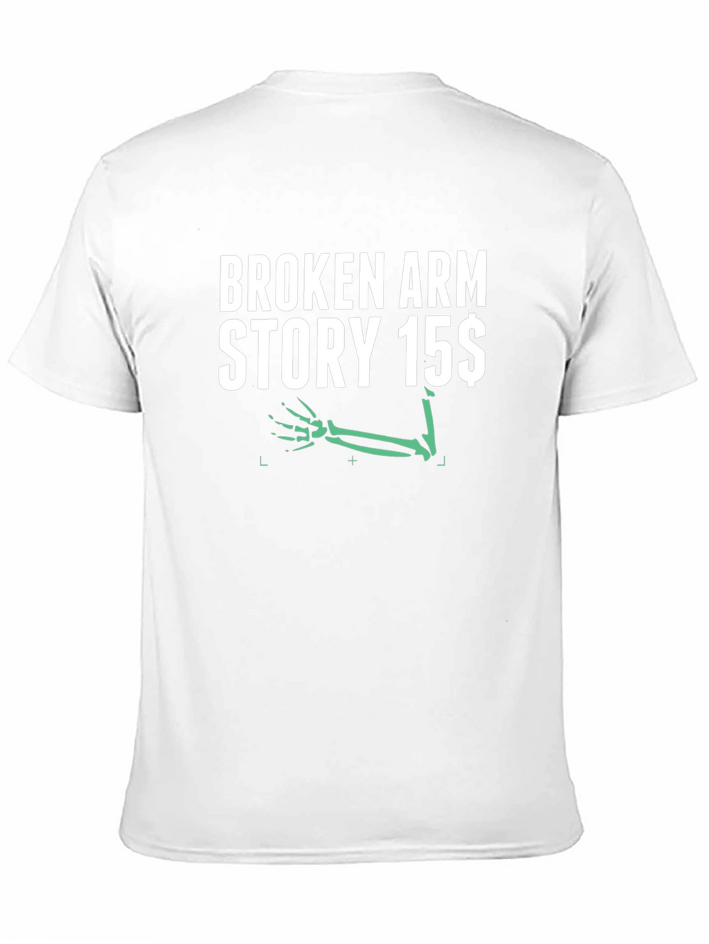 Funny Broken Arm Story T-Shirt