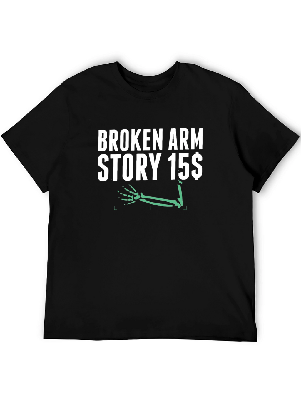 Funny Broken Arm Story T-Shirt