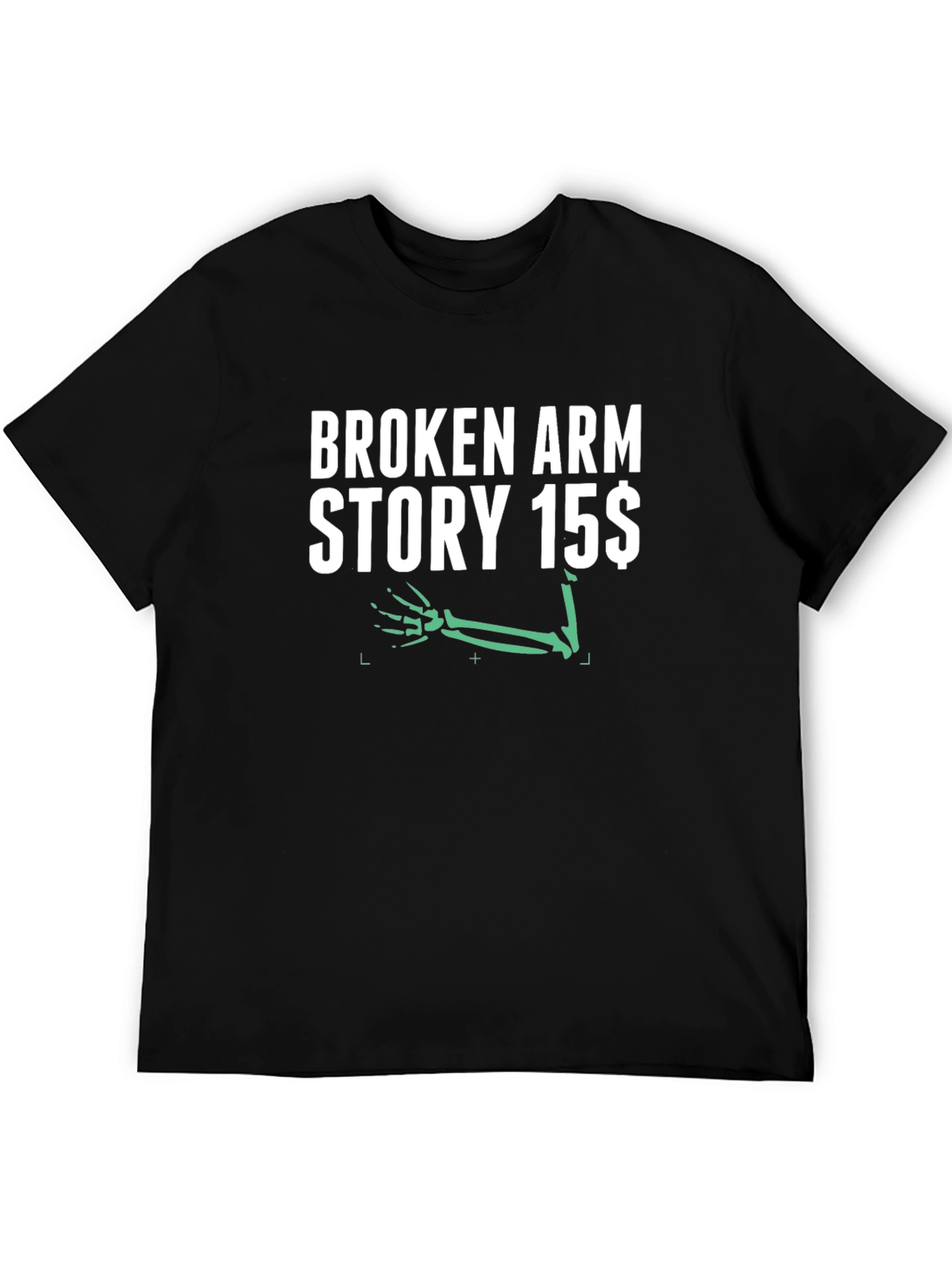 Funny Broken Arm Story T-Shirt