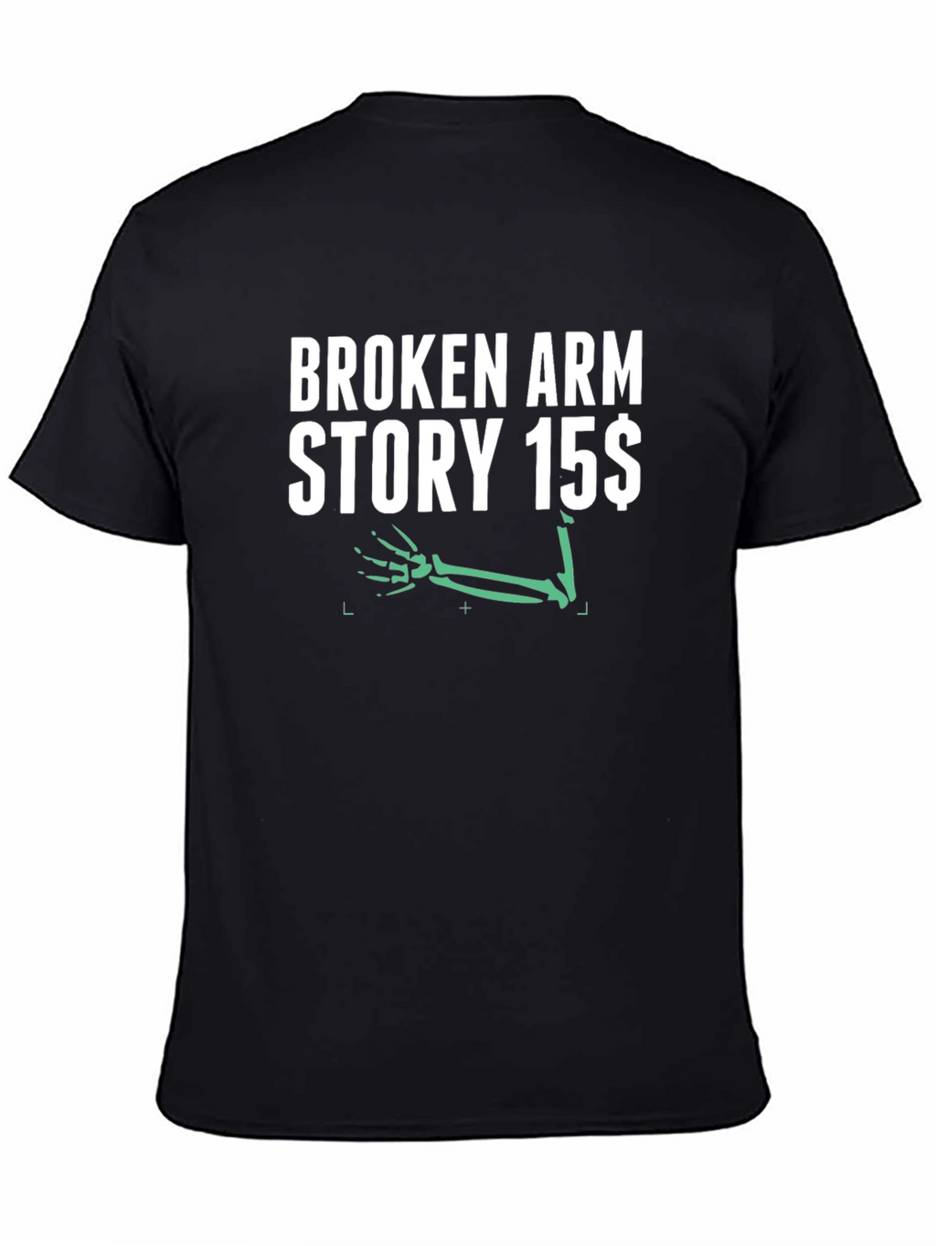 Funny Broken Arm Story T-Shirt