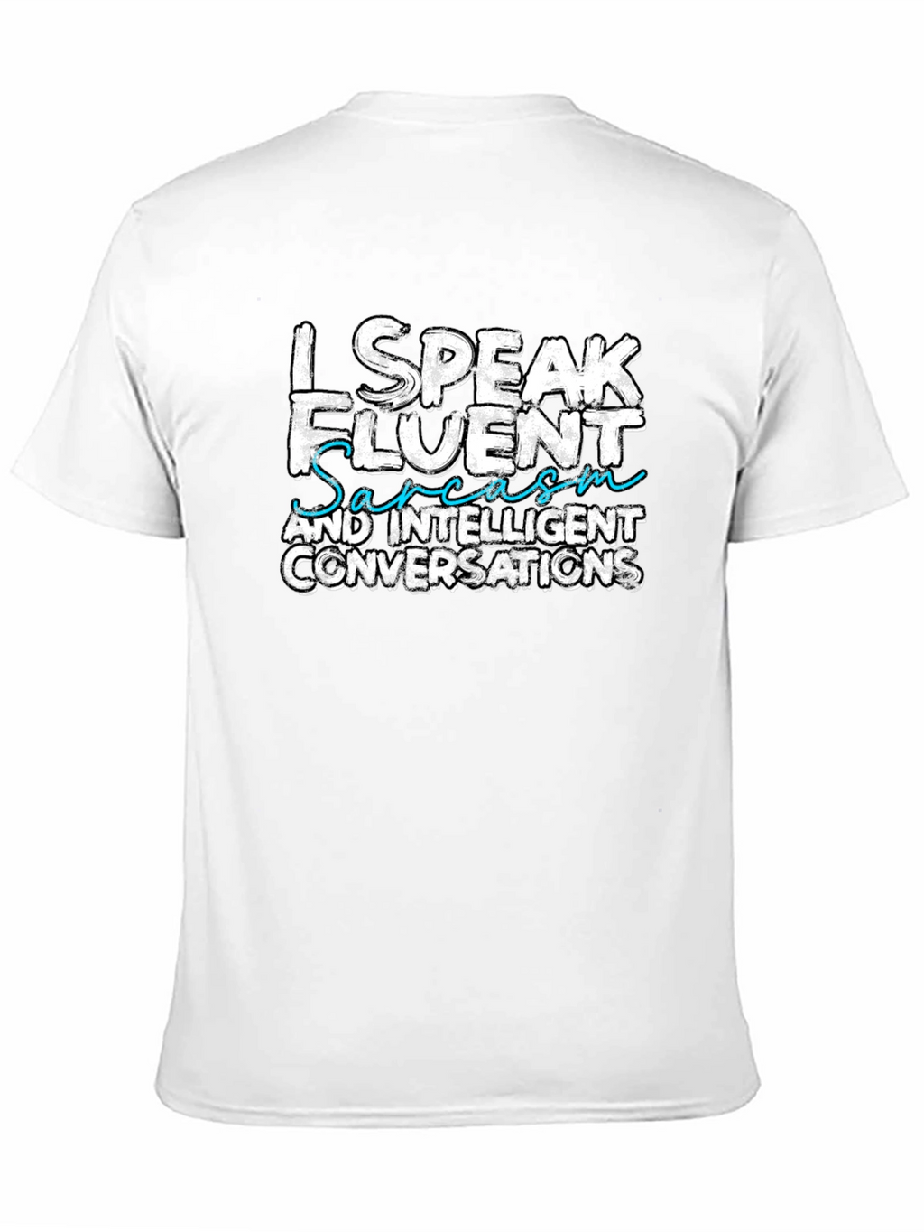Fluent Sarcasm Graphic Tee - Funny Statement T-Shirt