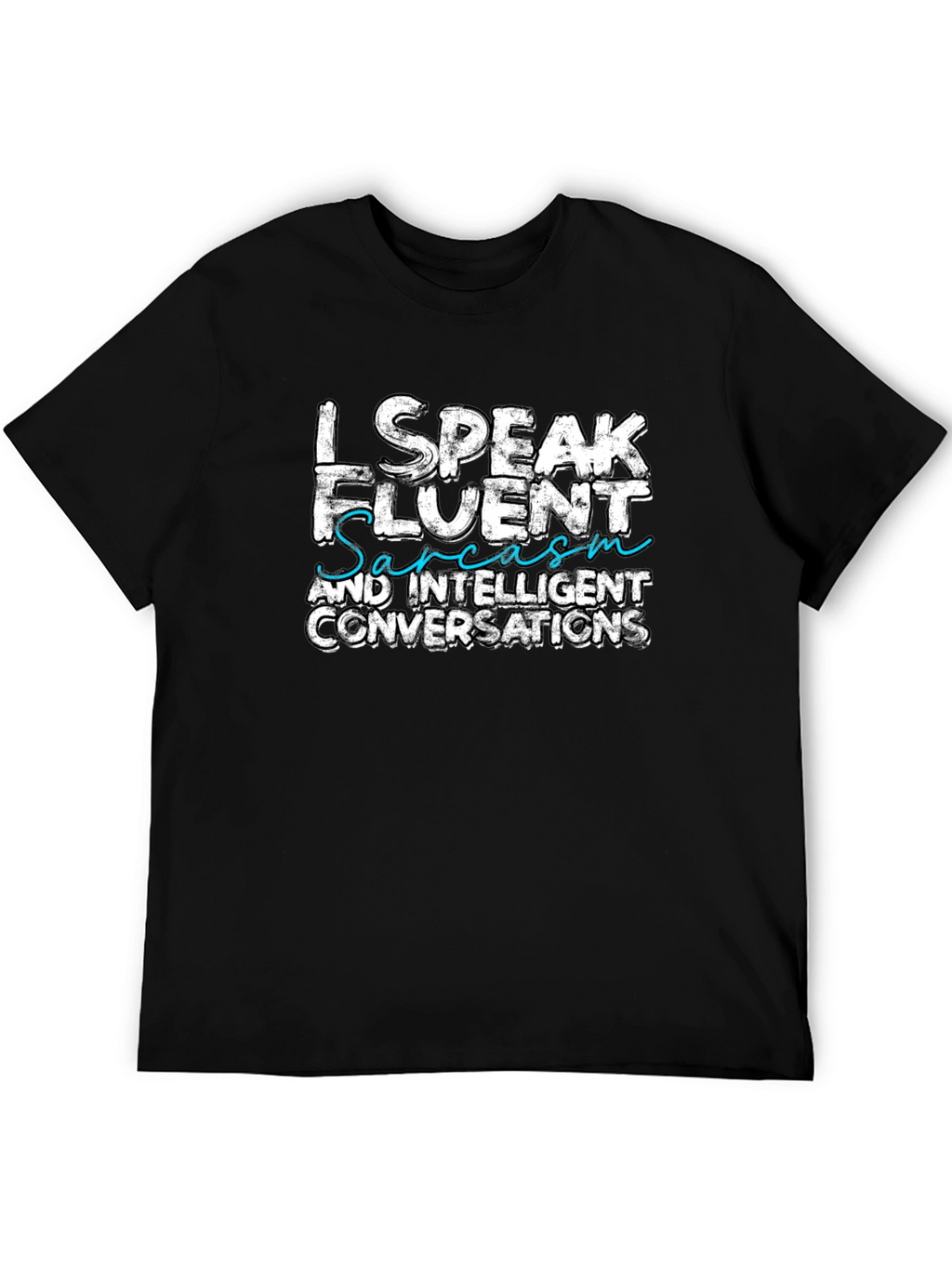 Fluent Sarcasm Graphic Tee - Funny Statement T-Shirt