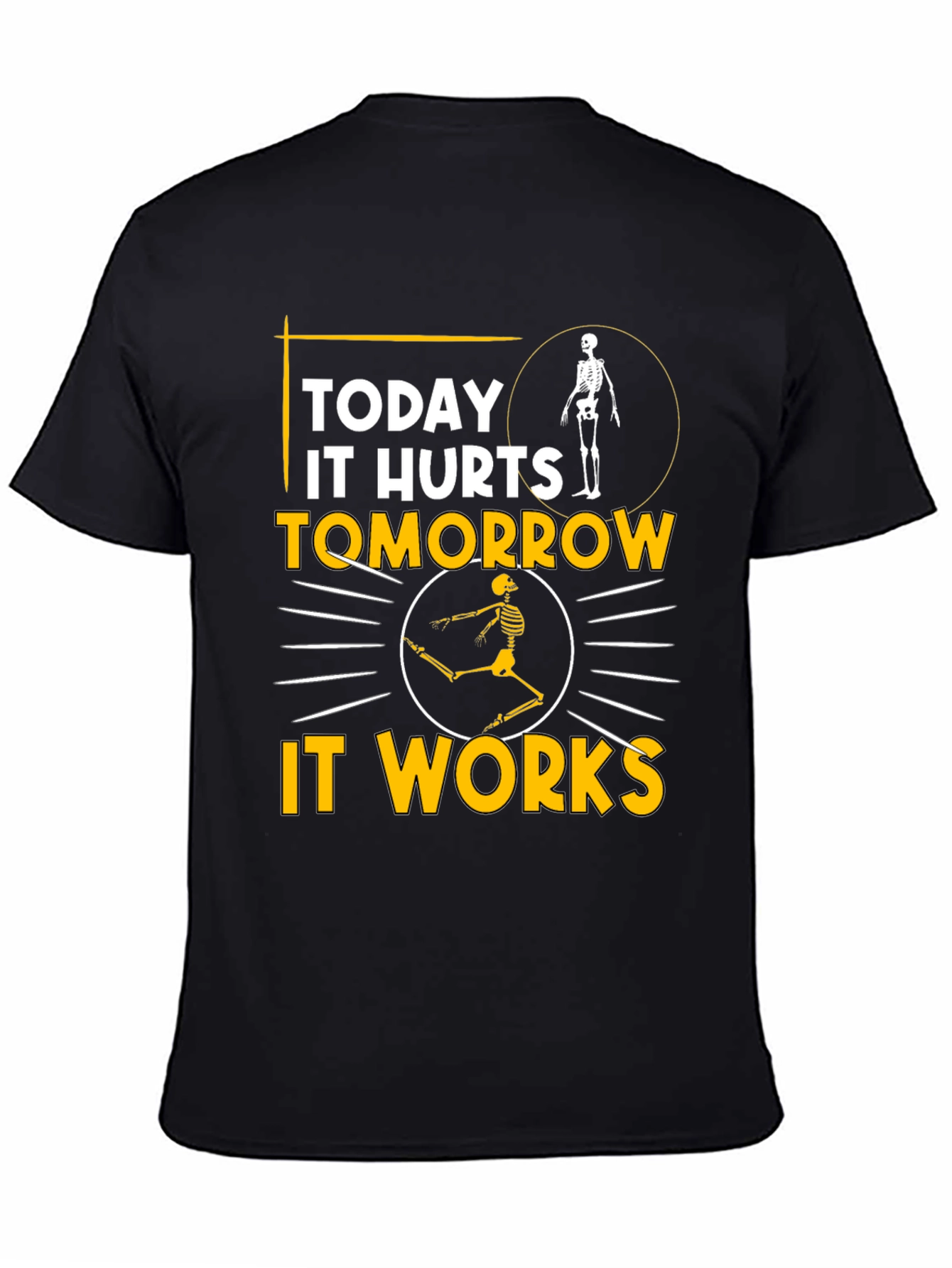 Funny Skeleton T-Shirt: Today It Hurts Tomorrow It Works